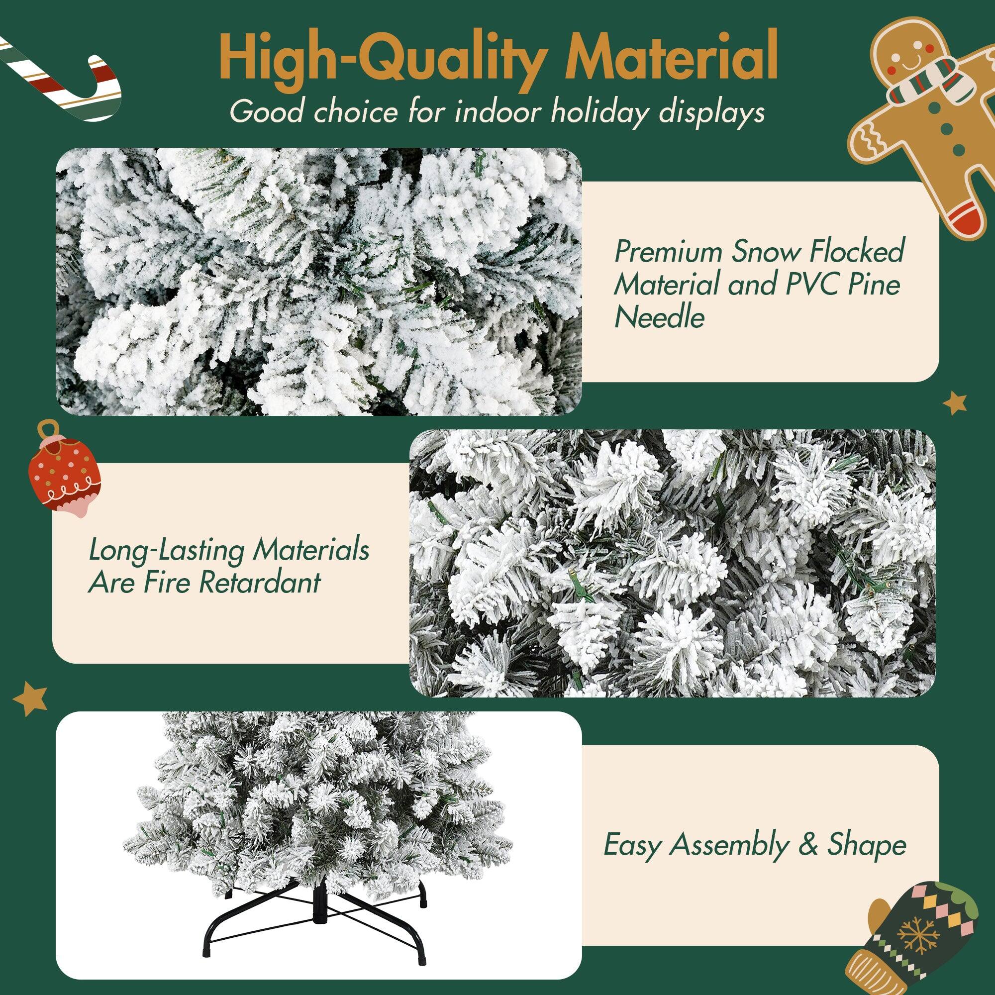 High-Quality Material  
Good choice for indoor holiday displays  

Premium Snow Flocked Material and PVC Pine Needle  

Long-Lasting Materials Are Fire Retardant  

Easy Assembly & Shape