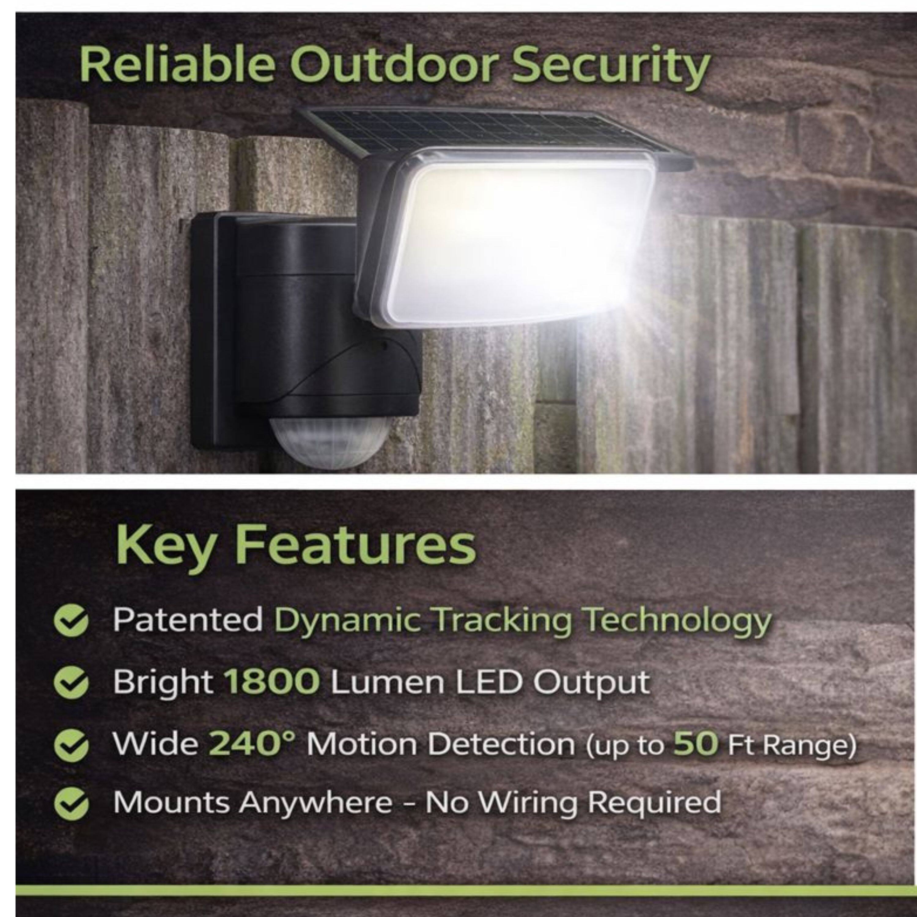 Reliable Outdoor Security

Key Features
- Patented Dynamic Tracking Technology
- Bright 1800 Lumen LED Output
- Wide 240° Motion Detection (up to 50 Ft Range)
- Mounts Anywhere - No Wiring Required