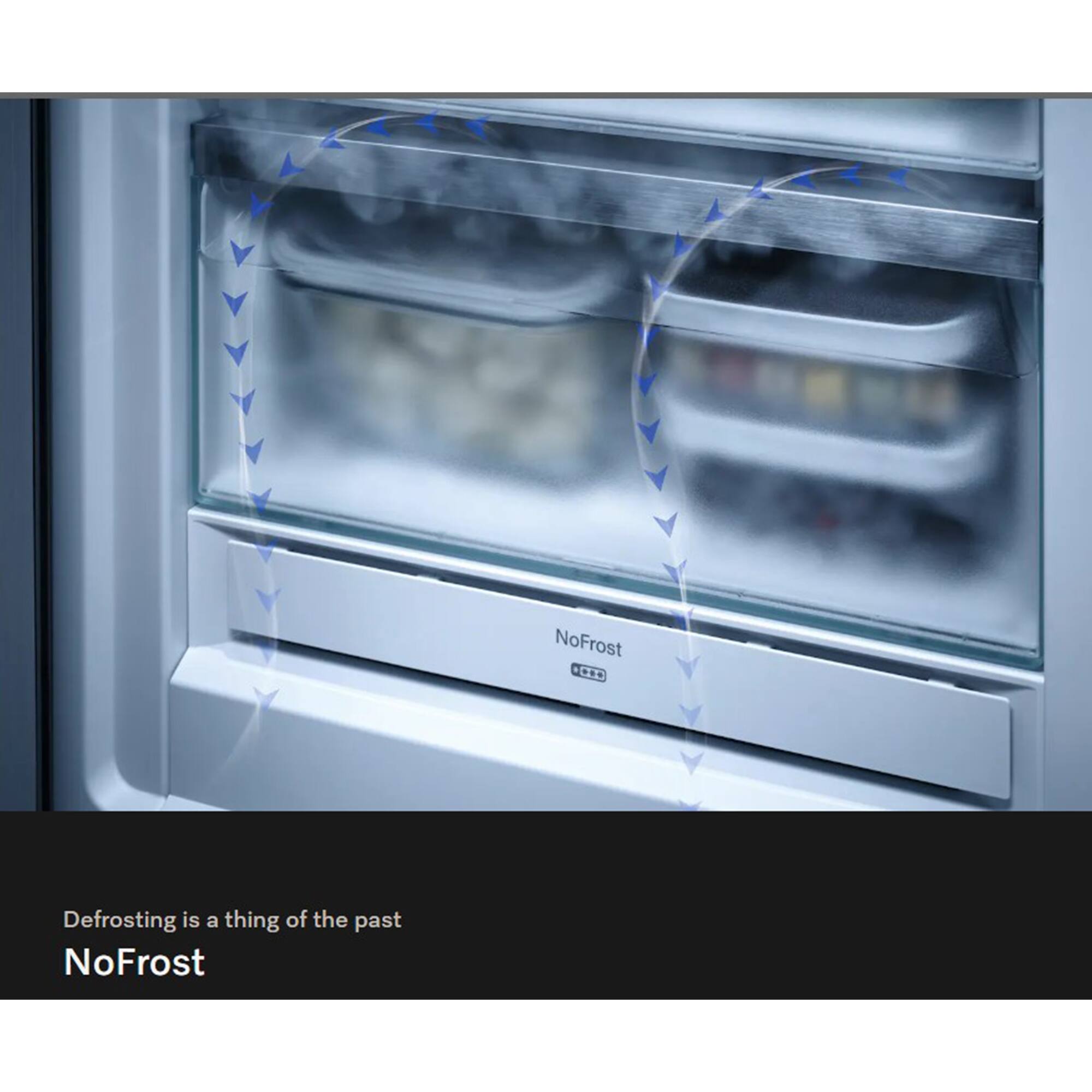 NoFrost 0D  
Defrosting is a thing of the past  
NoFrost