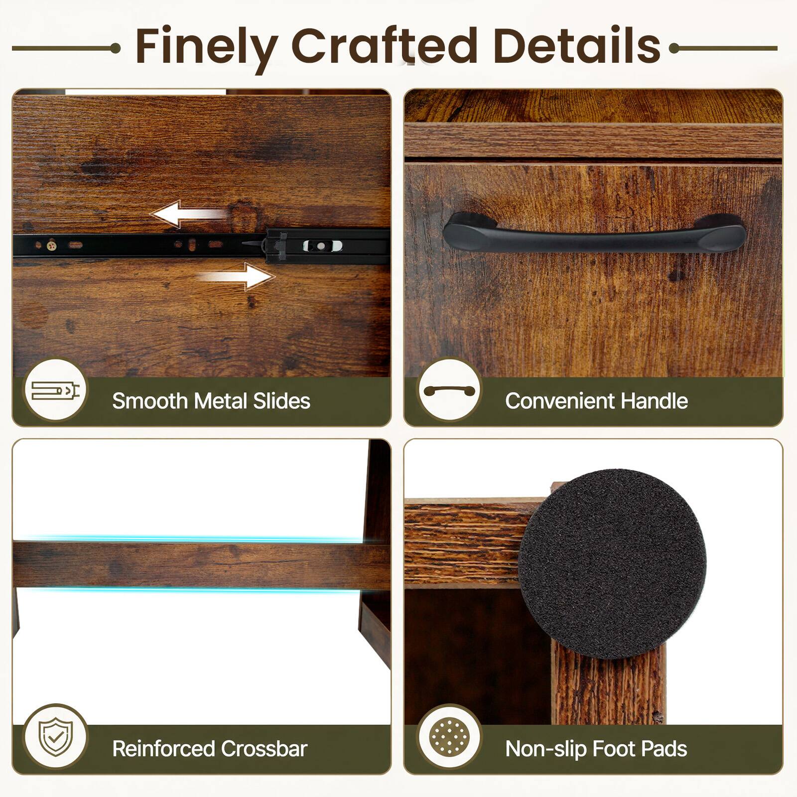 Finely Crafted Details

- Smooth Metal Slides
- Convenient Handle
- Reinforced Crossbar
- Non-slip Foot Pads