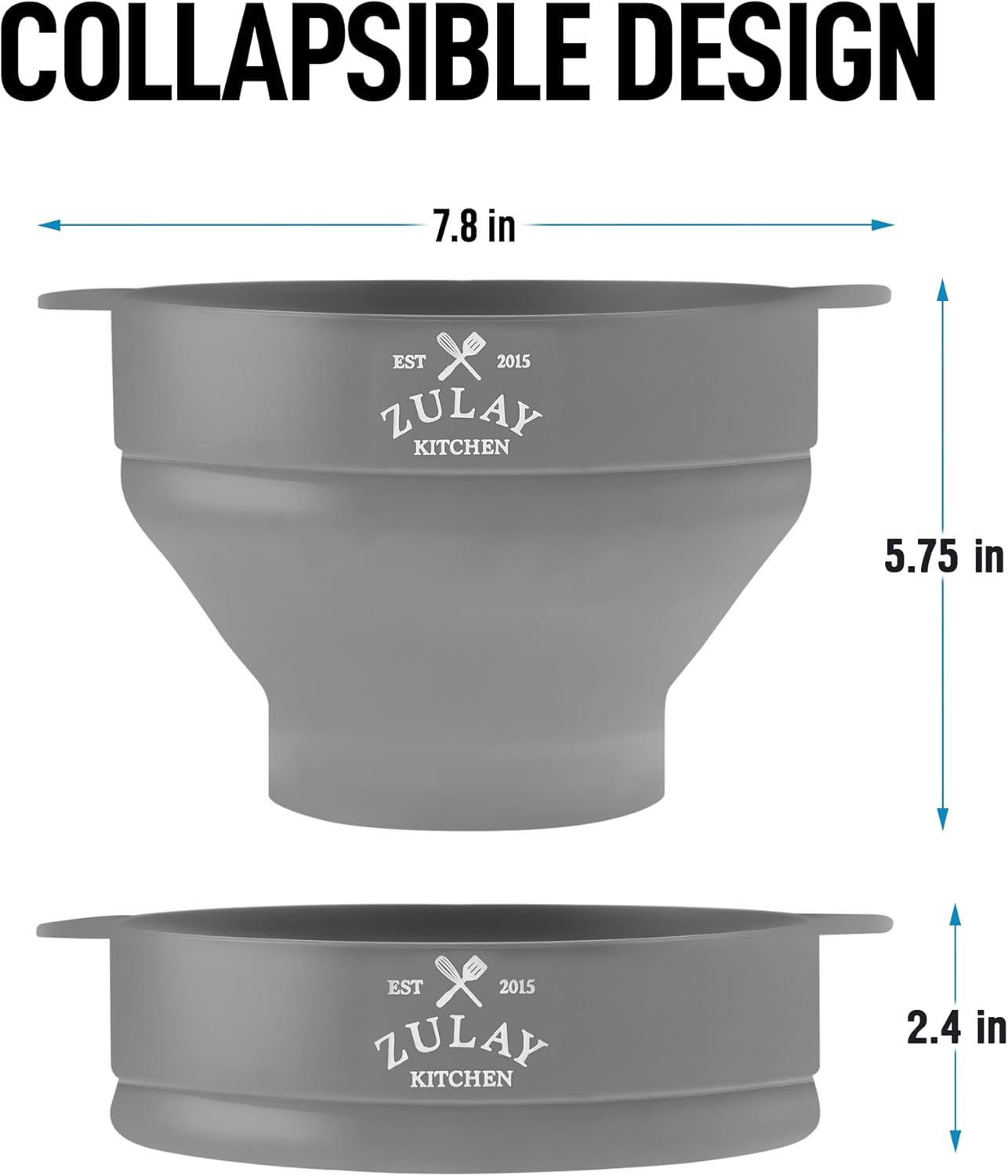 COLLAPSIBLE DESIGN

7.8 in  
5.75 in  
2.4 in

EST 2015  
ZULAY KITCHEN