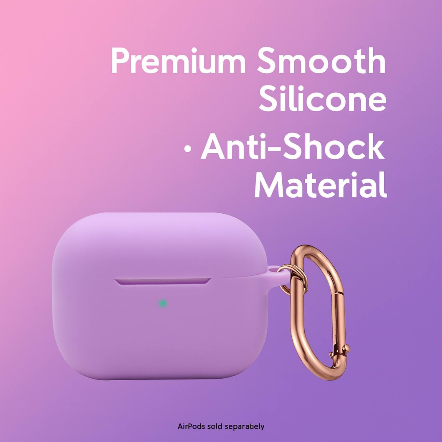 Premium Smooth Silicone  
• Anti-Shock Material  

AirPods sold separately