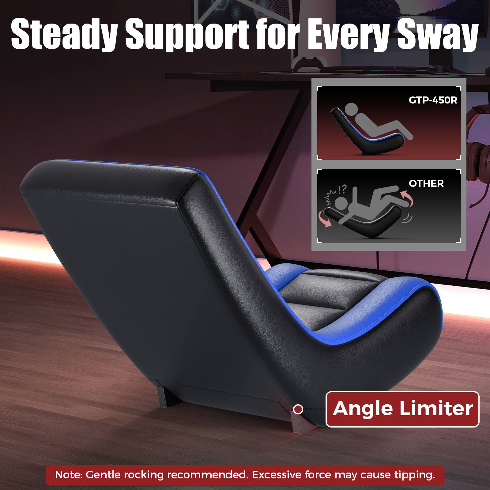 Steady Support for Every Sway  
GTP-450R  
OTHER  
Angle Limiter  
Note: Gentle rocking recommended. Excessive force may cause tipping.