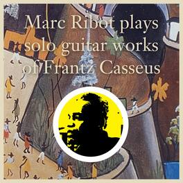 Marc Ribot - Marc Ribot Plays Solo Guitar Works of Frantz Casseus - VINYL LP