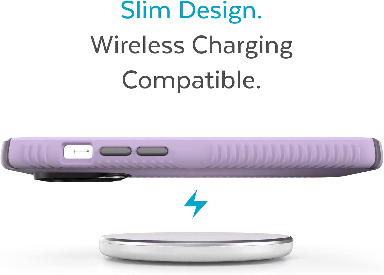 Slim Design.

Wireless Charging Compatible.