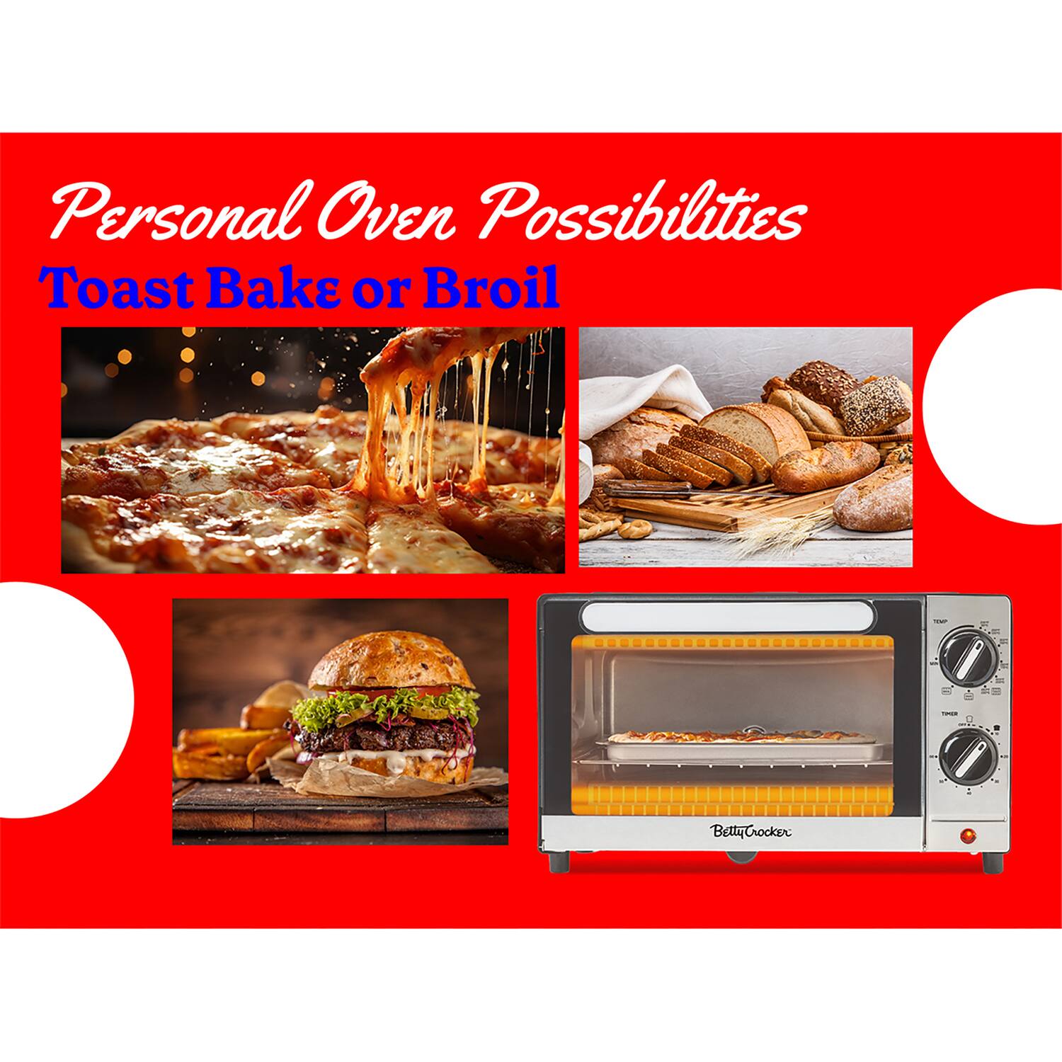 Personal Oven Possibilities  
Toast Bake or Broil  

Betty Crocker