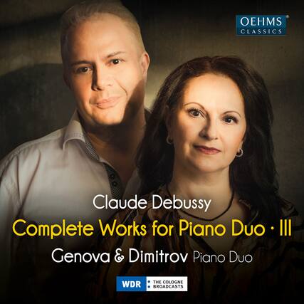 OEHMS CLASSICS
Claude Debussy
Complete Works for Piano Duo • III
Genova & Dimitrov Piano Duo
THE COLOGNE WDR BROADCASTS