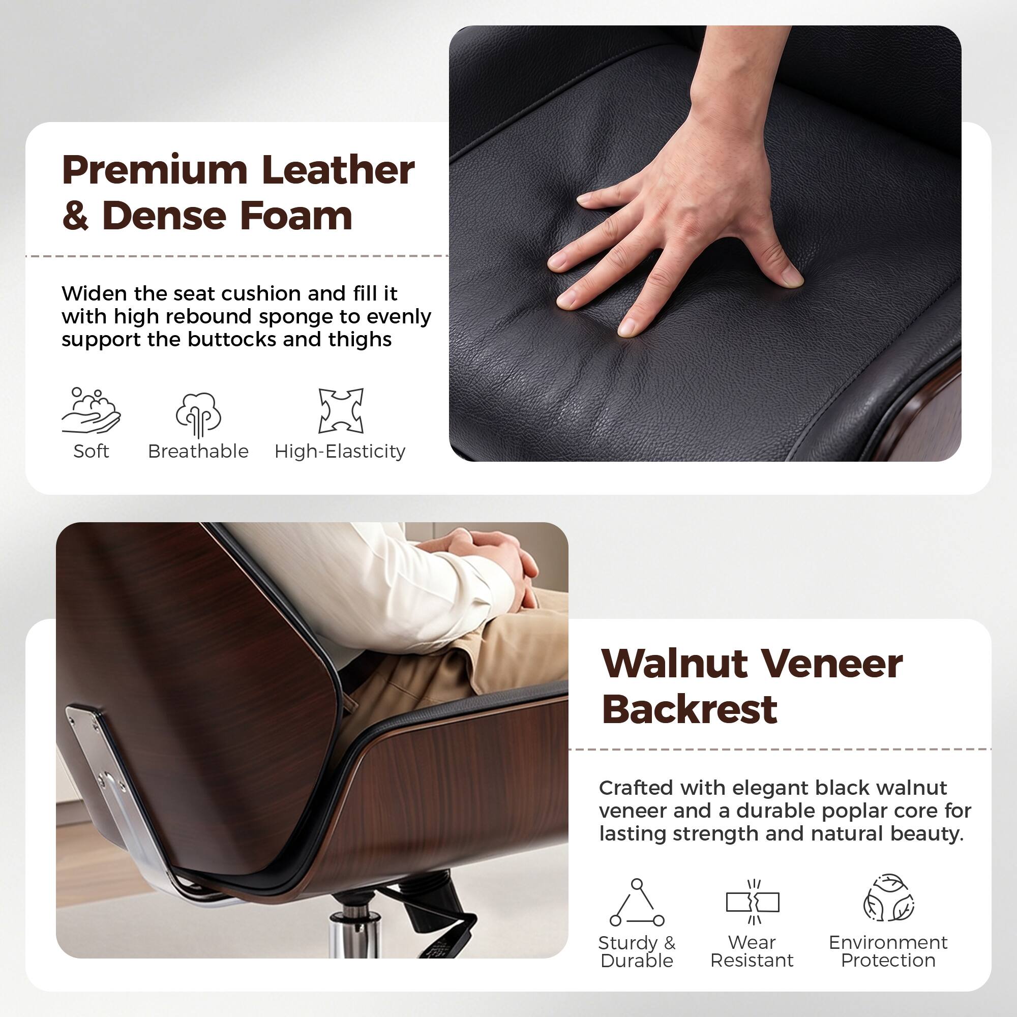 Premium Leather & Dense Foam  
Widen the seat cushion and fill it with high rebound sponge to evenly support the buttocks and thighs  
Soft Breathable High-Elasticity  

Walnut Veneer Backrest  
Crafted with elegant black walnut veneer and a durable poplar core for lasting strength and natural beauty.  
Sturdy & Durable Wear Resistant Environment Protection