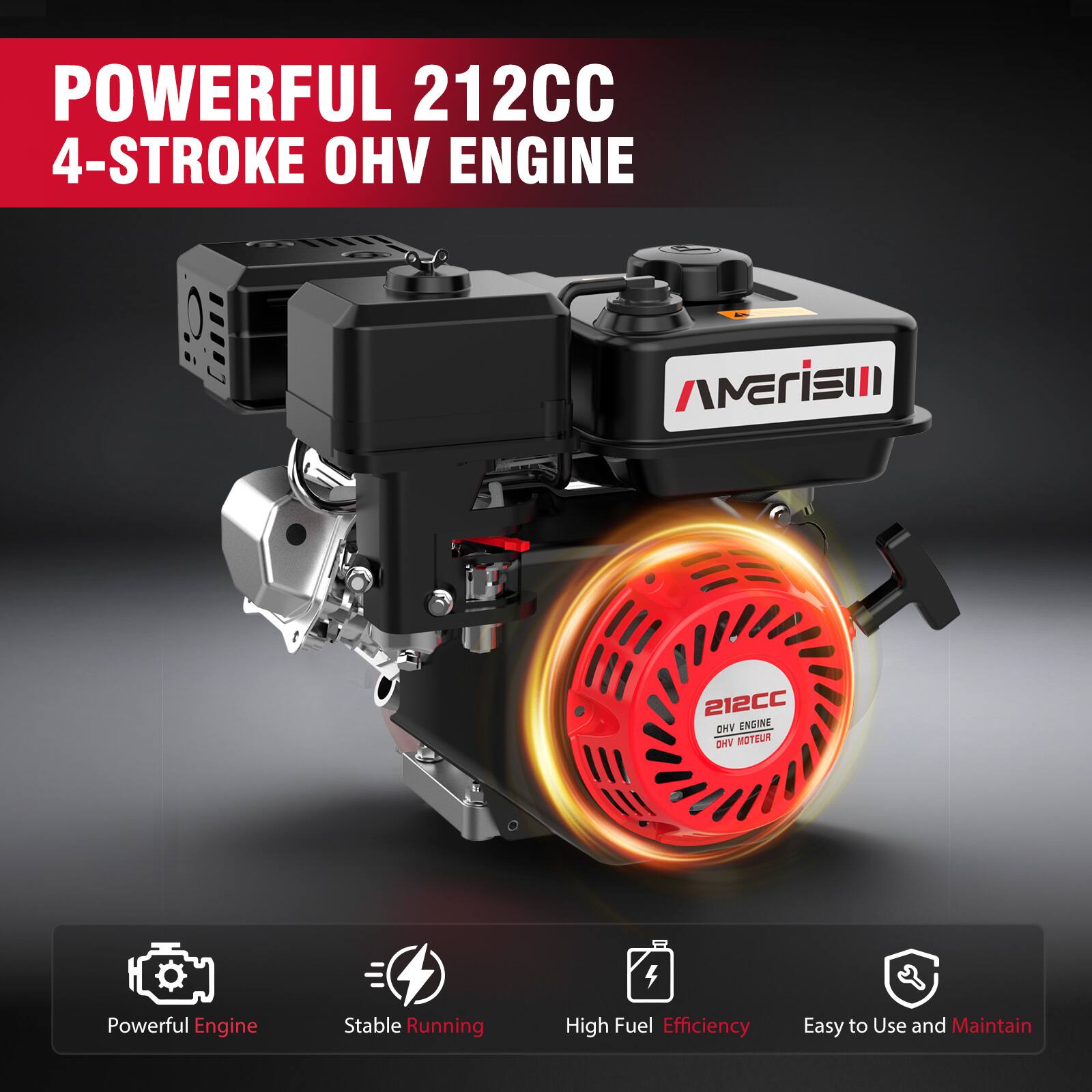 POWERFUL 212CC 4-STROKE OHV ENGINE

- Powerful Engine
- Stable Running
- High Fuel Efficiency
- Easy to Use and Maintain