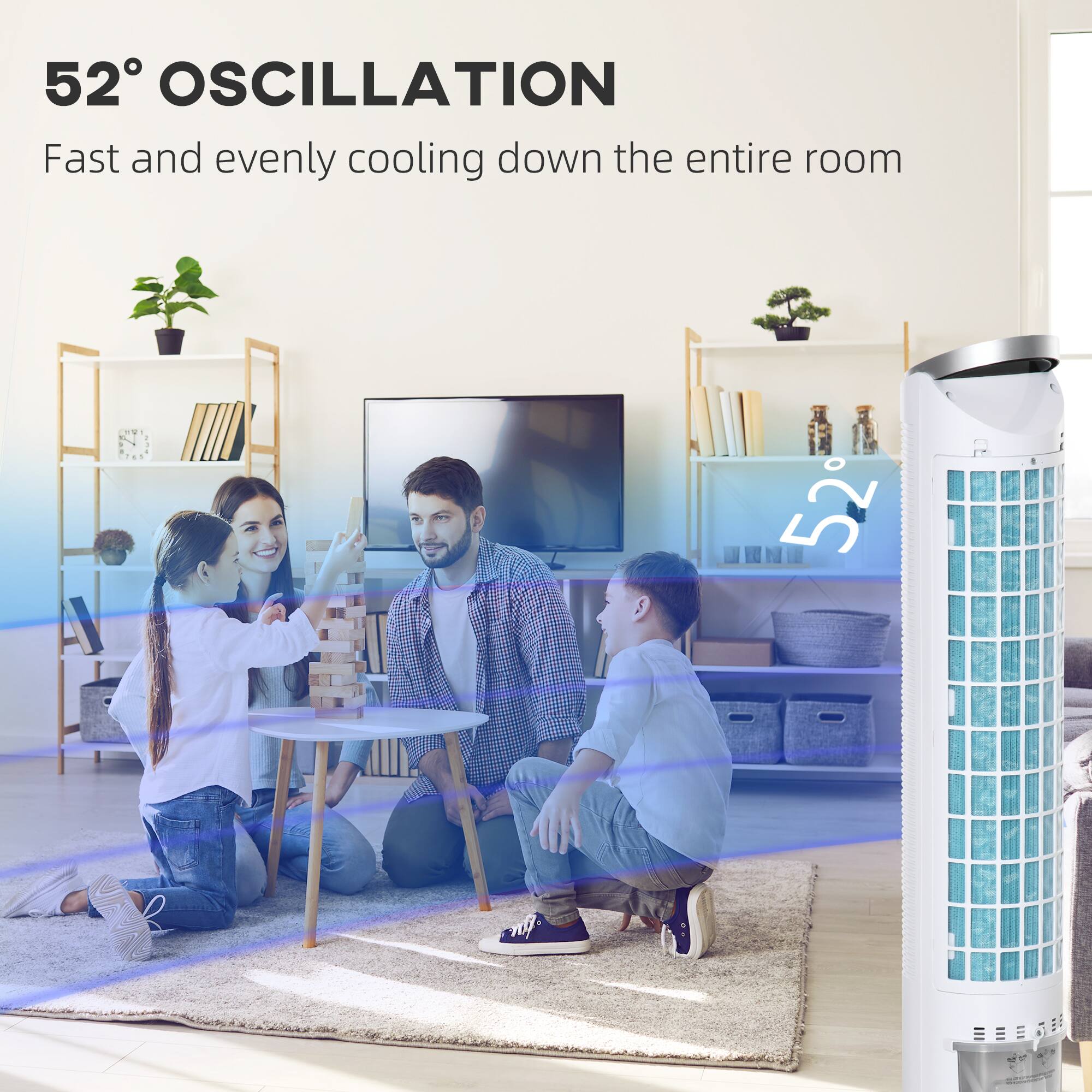 52° OSCILLATION  
Fast and evenly cooling down the entire room