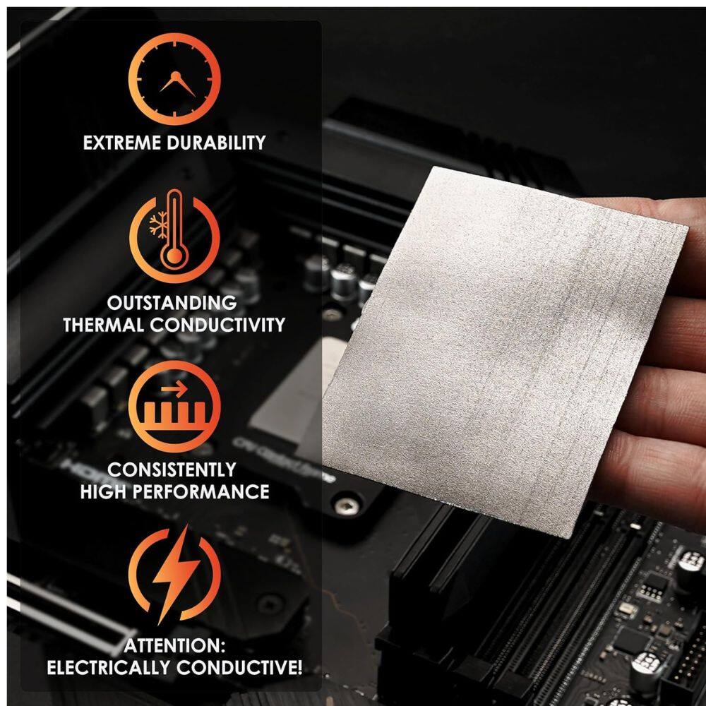 EXTREME DURABILITY  
OUTSTANDING THERMAL CONDUCTIVITY  
CONSISTENTLY HIGH PERFORMANCE  
ATTENTION: ELECTRICALLY CONDUCTIVE!