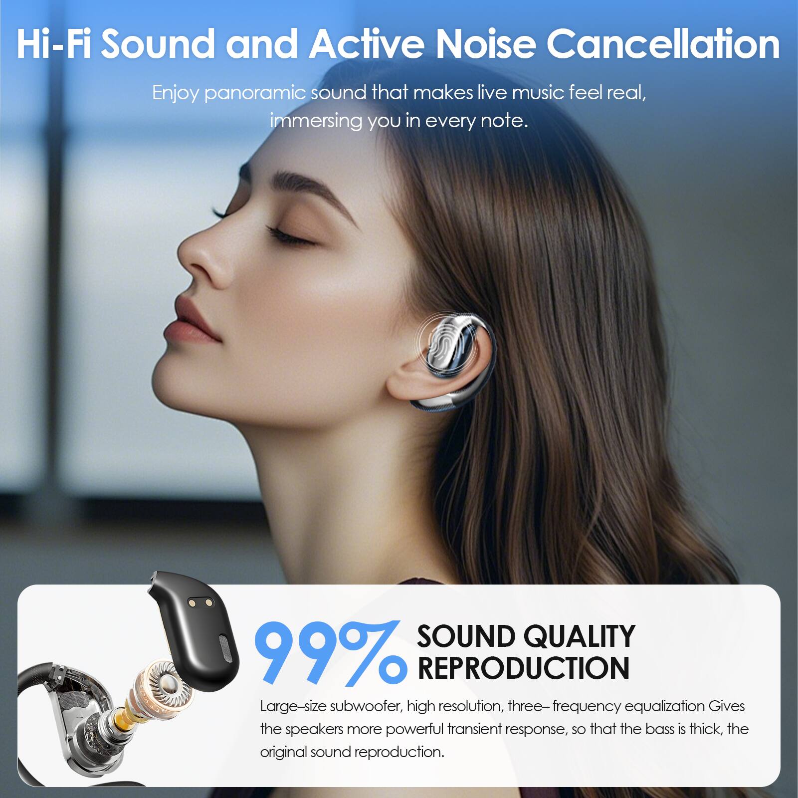Hi-Fi Sound and Active Noise Cancellation  
Enjoy panoramic sound that makes live music feel real, immersing you in every note.

99% SOUND QUALITY REPRODUCTION  
Large-size subwoofer, high resolution, three-frequency equalization gives the speakers more powerful transient response, so that the bass is thick, the original sound reproduction.