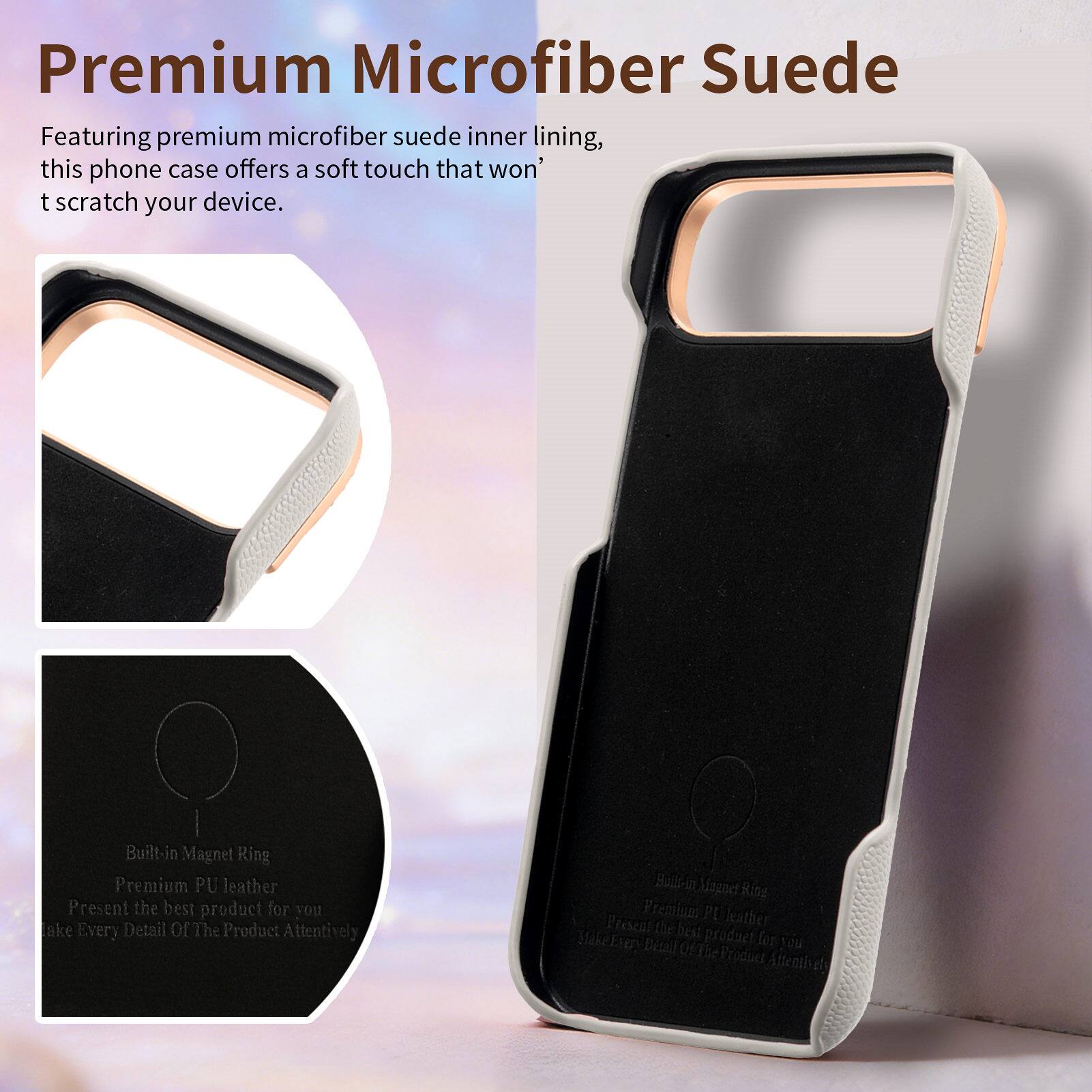 Premium Microfiber Suede

Featuring premium microfiber suede inner lining, this phone case offers a soft touch that won't scratch your device.

Built-in Magnet Ring
Premium PU leather
Present the best product for you
Make Every Detail Of The Product Attentively