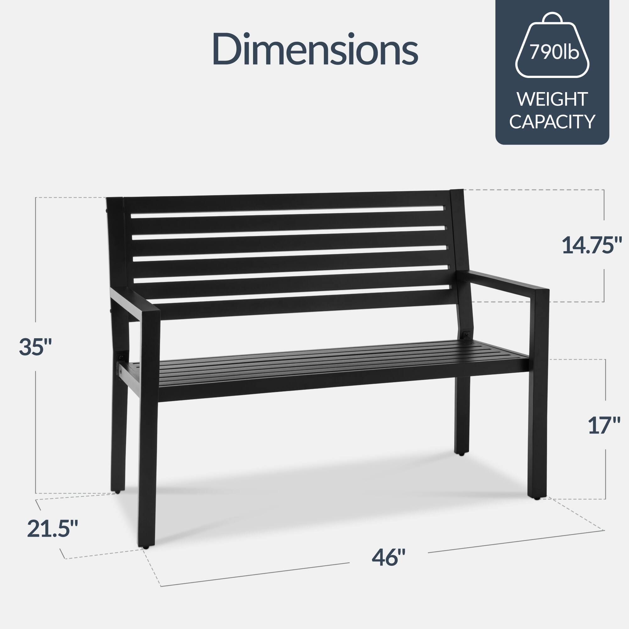 Dimensions:  
- Weight Capacity: 790 lb  
- Width: 46"  
- Depth: 21.5"  
- Height: 35"  
- Seat Height: 17"  
- Back Height: 14.75"