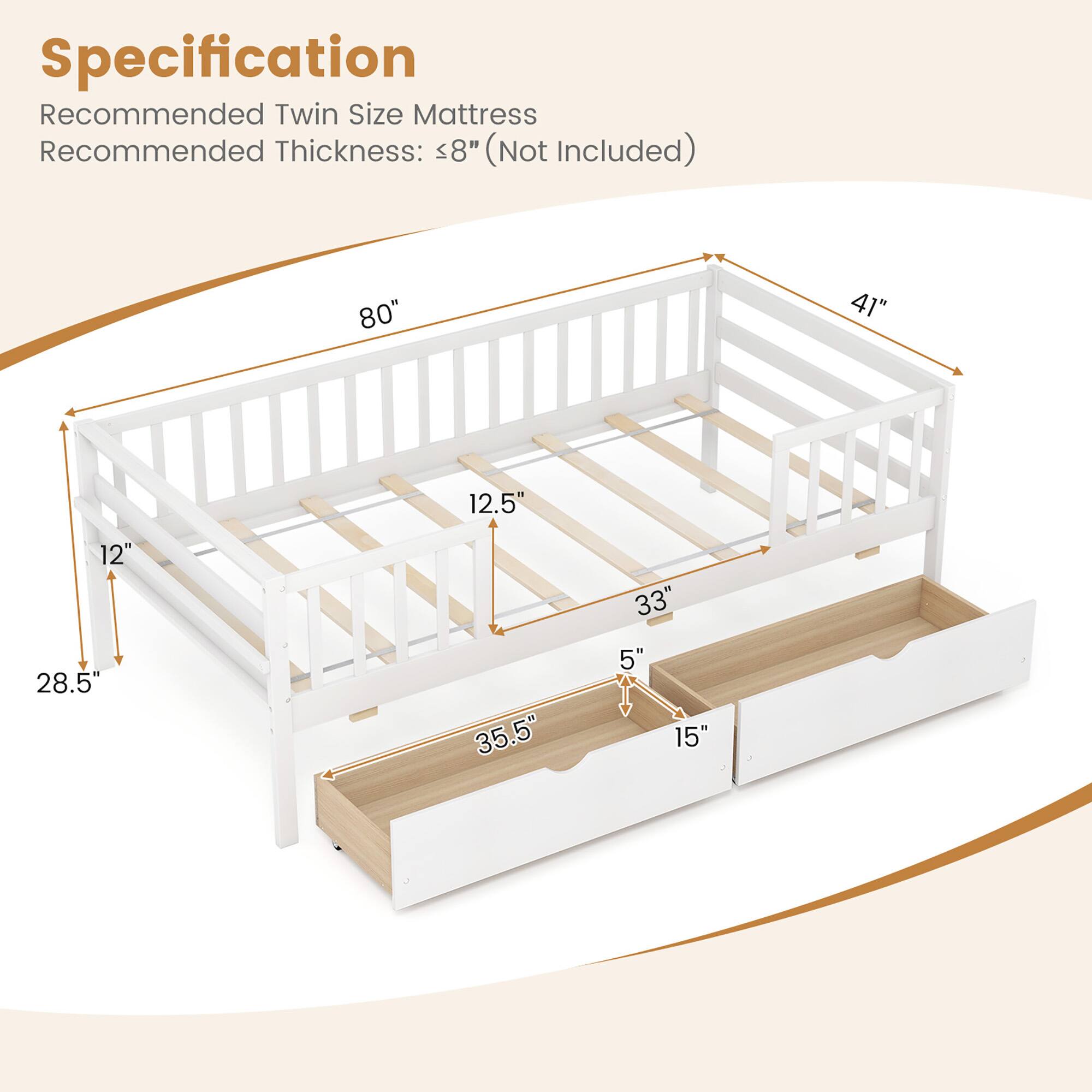 Specification  
Recommended Twin Size Mattress  
Recommended Thickness: ≤8" (Not Included)  

- 80"  
- 41"  
- 28.5"  
- 12"  
- 12.5"  
- 35.5"  
- 33"  
- 5"  
- 15"