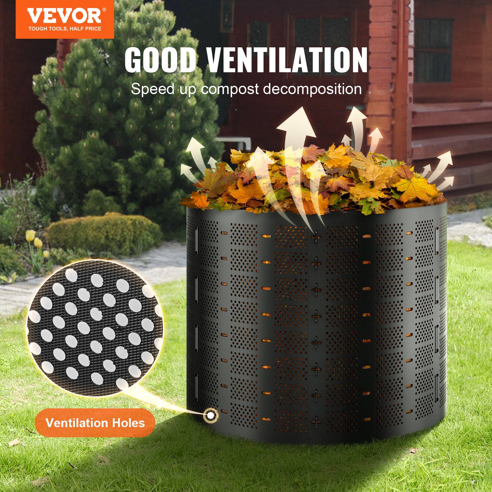 VEVOR  
TOUGH TOOLS, HALF PRICE  

GOOD VENTILATION  
Speed up compost decomposition  

Ventilation Holes