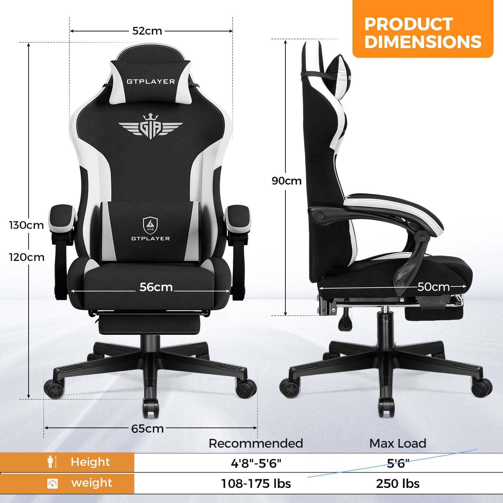 **PRODUCT DIMENSIONS**

- Height: 130cm
- Width: 56cm
- Depth: 65cm
- Armrest Height: 90cm
- Backrest Height: 52cm
- Seat Height: 50cm
- Seat Width: 56cm
- Seat Depth: 50cm

**Recommended Height:** 4'8" - 5'6"

**Recommended Weight:** 108-175 lbs

**Max Load:** 250 lbs