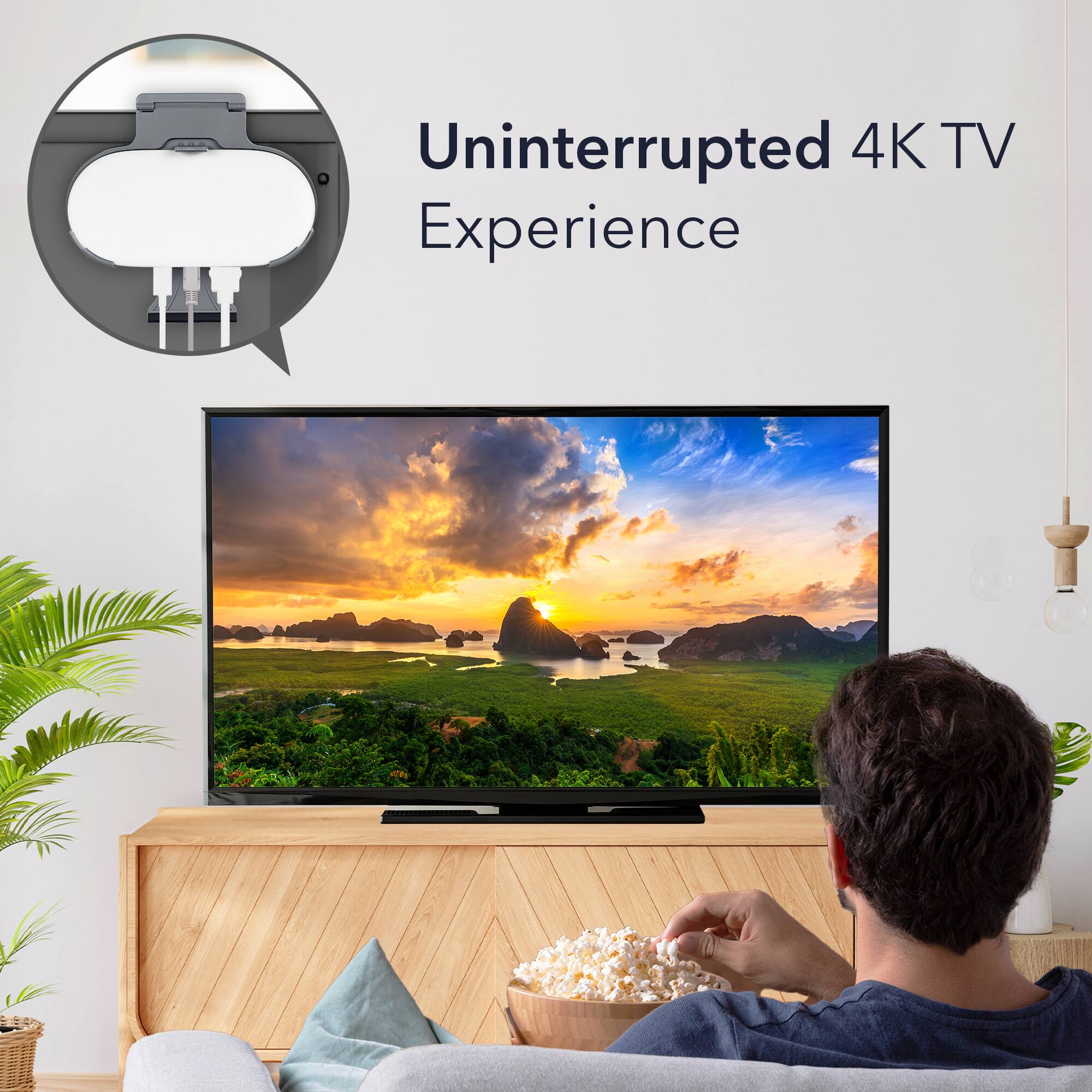 Uninterrupted 4K TV Experience