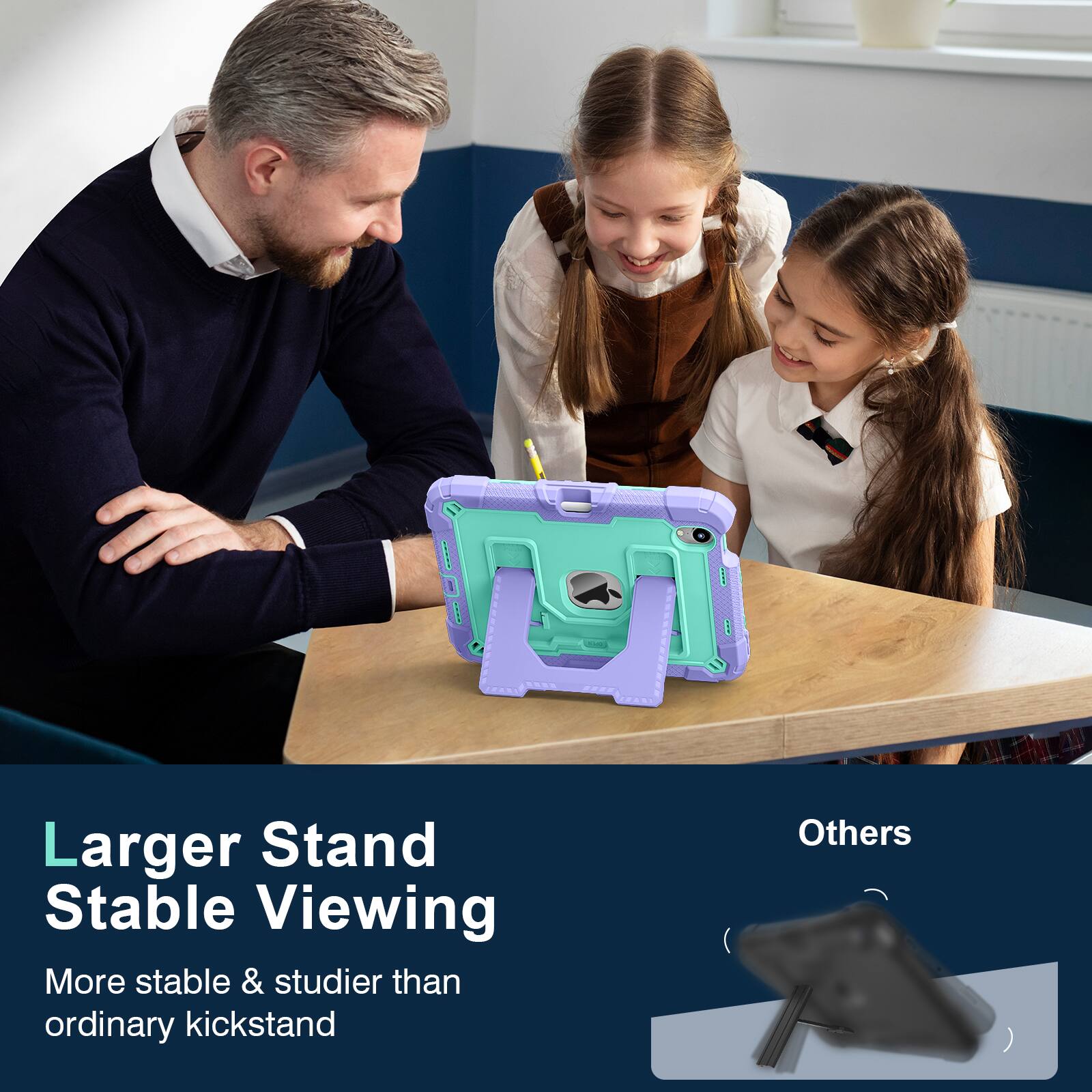 Larger Stand  
Stable Viewing  

More stable & sturdier than ordinary kickstand  

Others