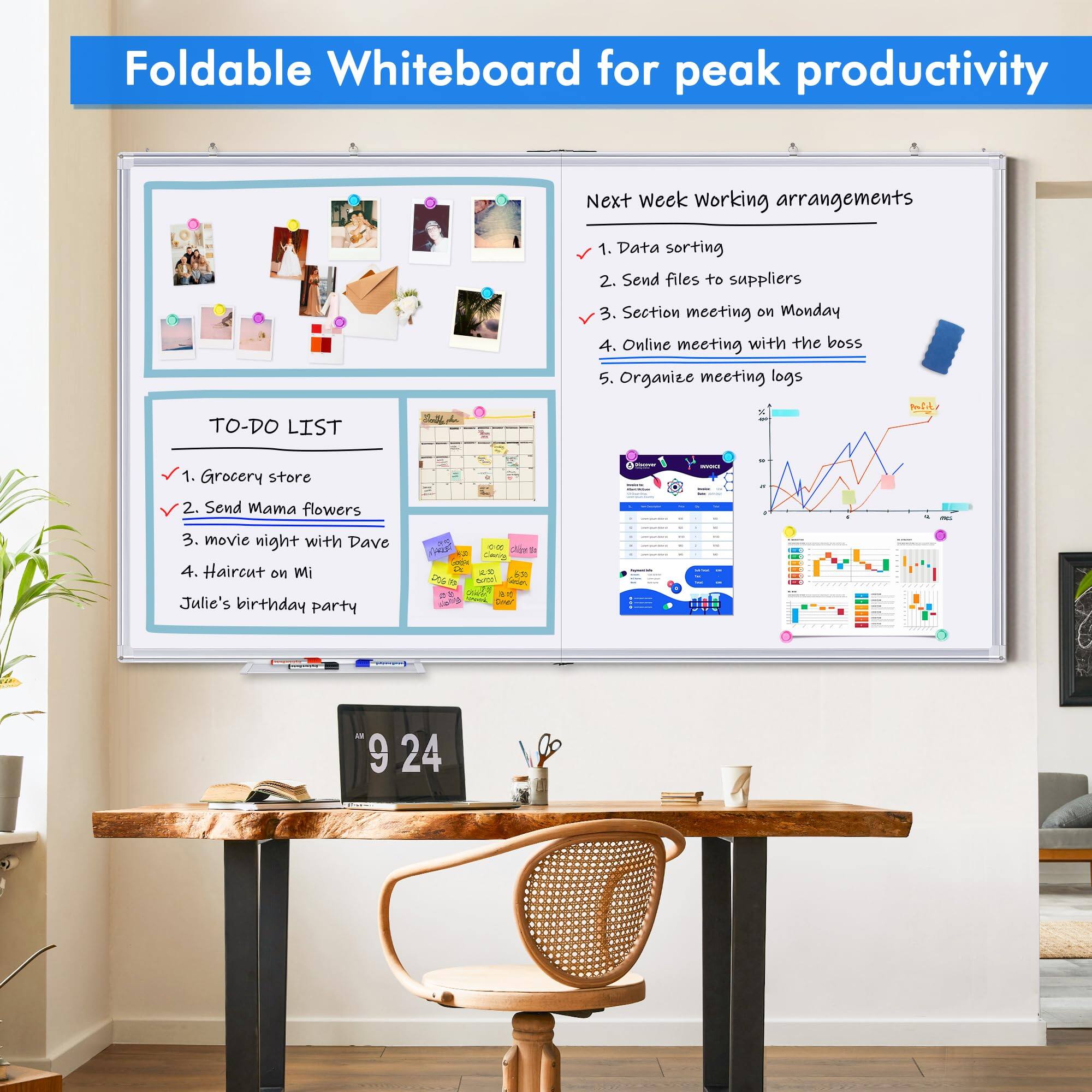 Foldable Whiteboard for peak productivity

Next week Working arrangements
1. Data sorting
2. Send files to suppliers
3. Section meeting on Monday
4. Online meeting with the boss
5. Organize meeting logs

TO-DO LIST
1. Grocery store
2. Send Mama flowers
3. Movie night with Dave
4. Haircut on Mi Julie's birthday party

CHE Clie B C - cume Lmner to i . . AB 9 24