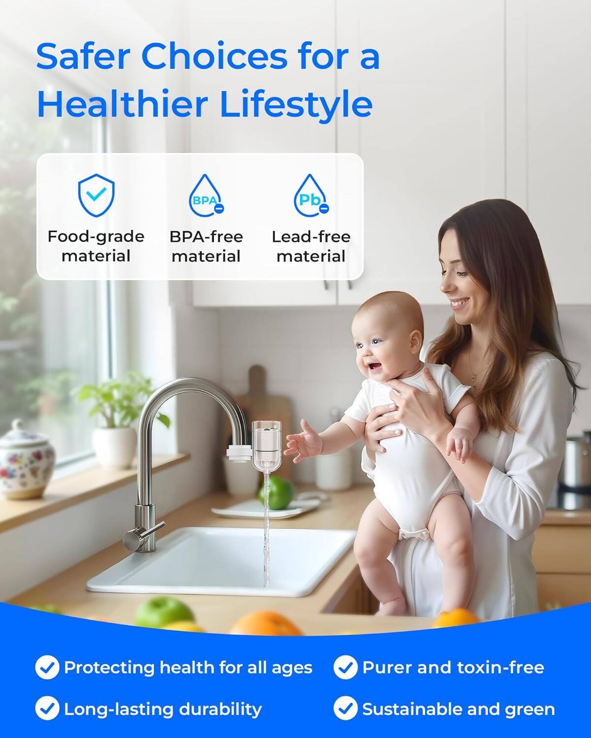 Safer Choices for a Healthier Lifestyle

- Food-grade material
- BPA-free material
- Lead-free material

Protecting health for all ages  
Long-lasting durability  
Purer and toxin-free  
Sustainable and green