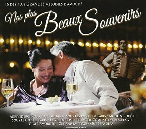 16 DES PLUS GRANDES MELODIES D'AMOUR !  
Nos plus Beaux Souvenirs  

ARRIVEDERCI ROMA  
O SOLE MIO  
SOUS LES PONTS DE PARIS  
MOULIN ROUGE  
SOUS LE CIEL DE PARIS  
LA VIE EN ROSE  
LE LAC DE COME  
C'EST BEAU LA VIE  
GIGI L'AMOROSO  
C'EST ANNEAU D'OR  
QUE SERA  
...ET PLUSIEURS AUTRES