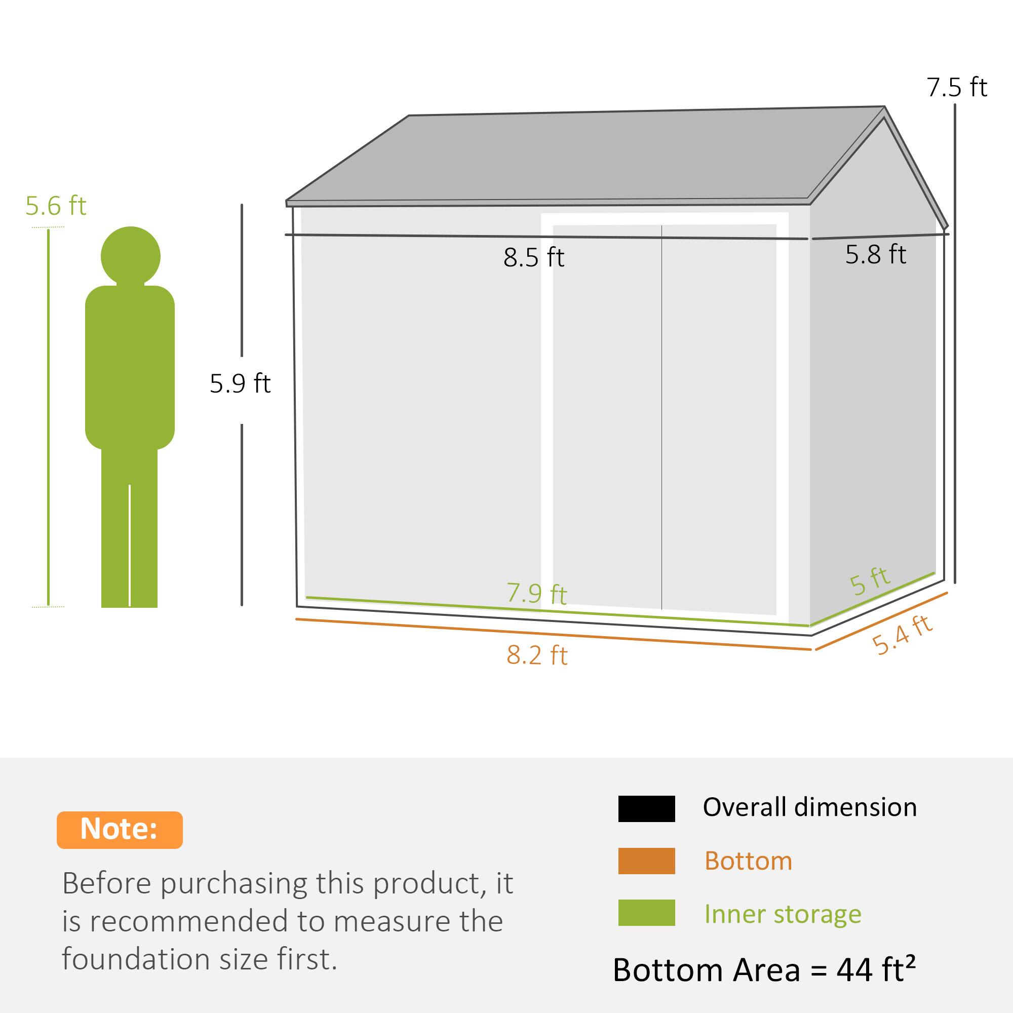 7.5 ft  
5.6 ft  
8.5 ft  
5.8 ft  
5.9 ft  
7.9 ft  
8.2 ft  
5 ft  
5.4 ft  

Note: Before purchasing this product, it is recommended to measure the foundation size first.  

Overall dimension  
Bottom  
Inner storage  

Bottom Area = 44 ft²