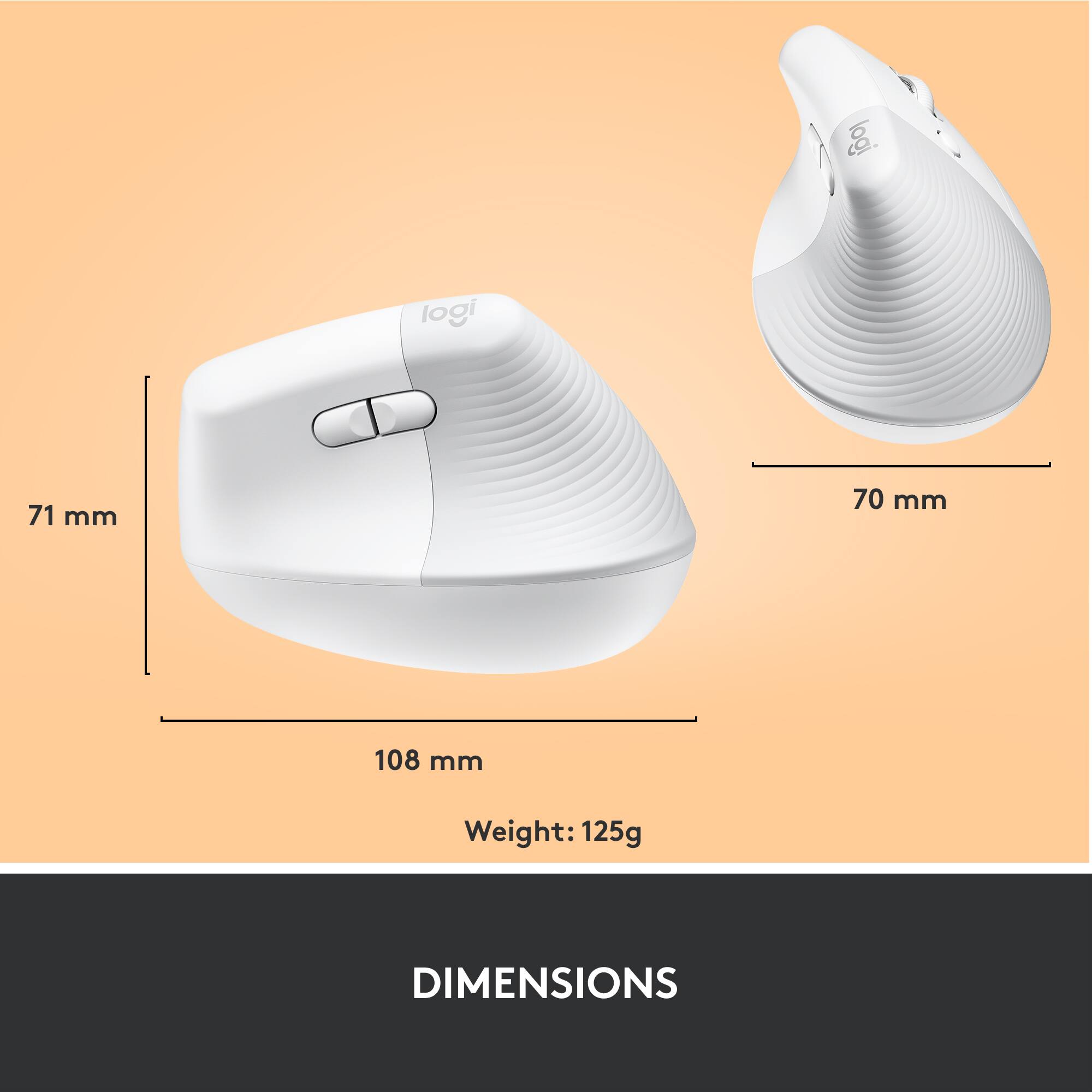 logi  
71 mm  
70 mm  
108 mm  
Weight: 125g  
DIMENSIONS