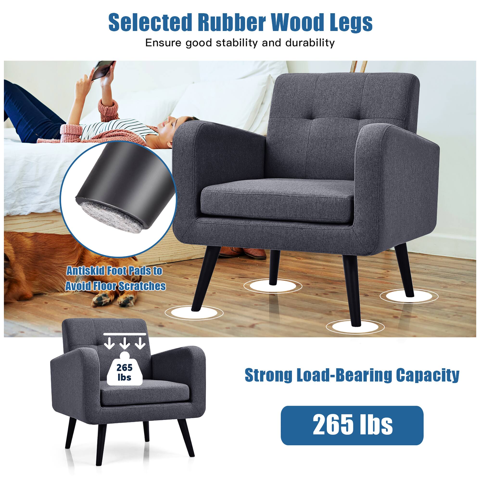 Selected Rubber Wood Legs Ensure good stability and durability. Antiskid Foot Pads to Avoid Floor Scratches. 265 lbs Strong Load-Bearing Capacity.