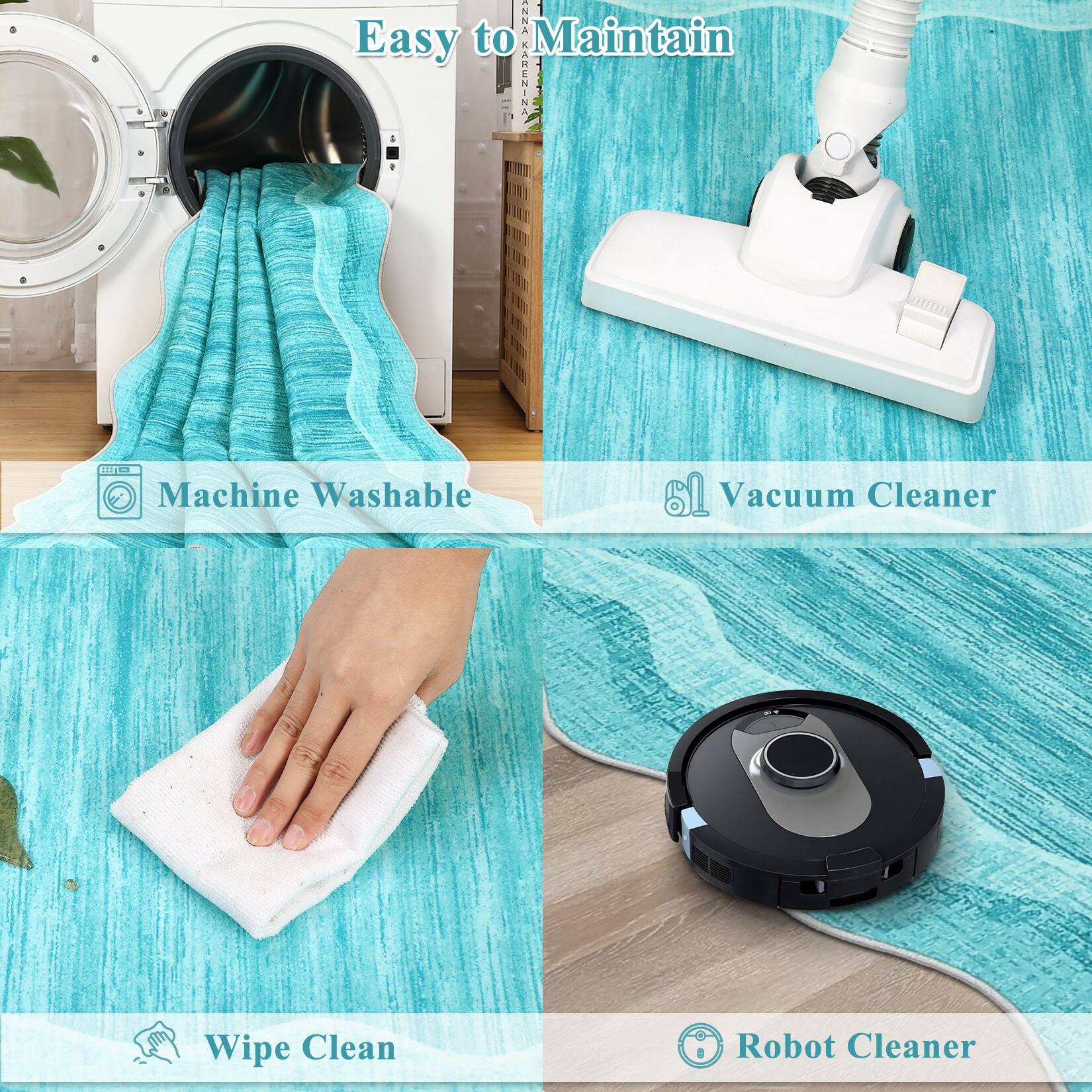 - Easy to Maintain
- Machine Washable
- Vacuum Cleaner
- Wipe Clean
- Robot Cleaner