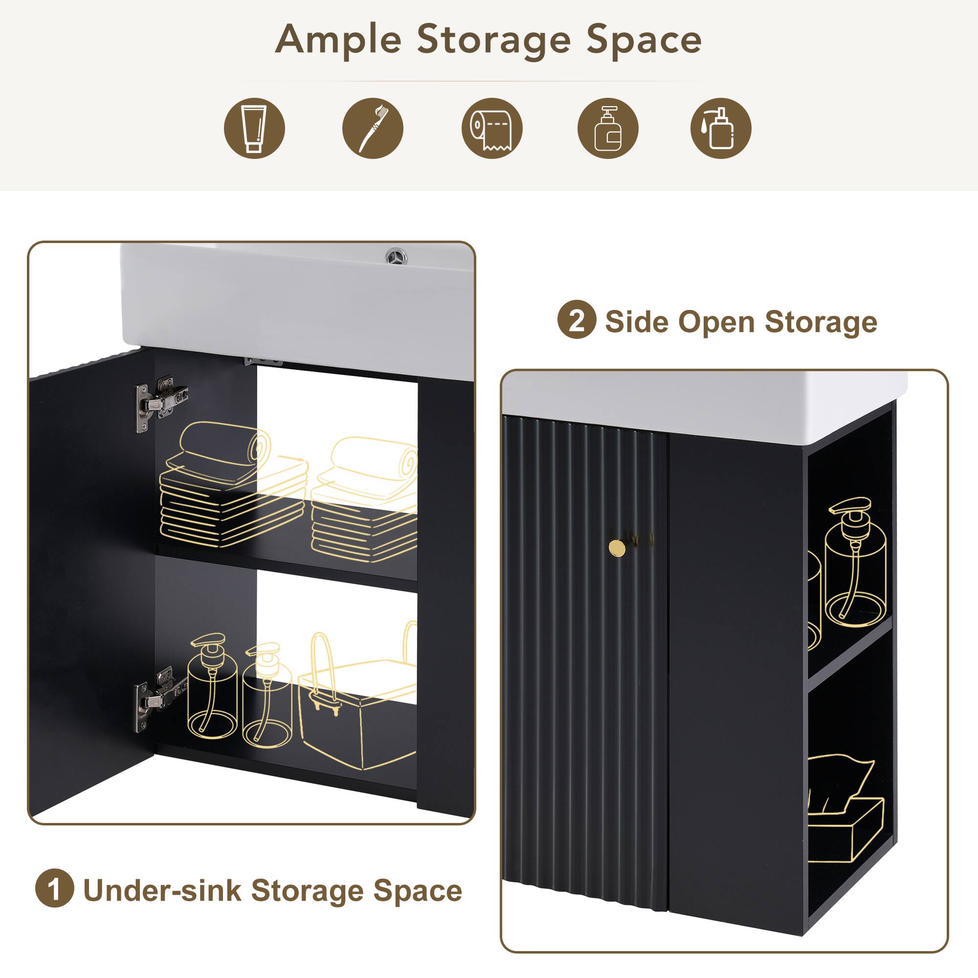 Ample Storage Space

1. Under-sink Storage Space

2. Side Open Storage