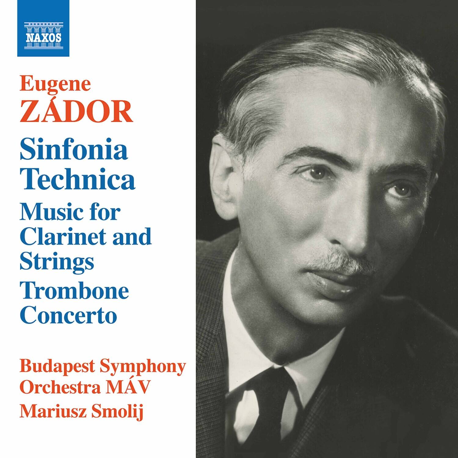 Eugene Zádor  
Sinfonia Technica  
Music for Clarinet and Strings  
Trombone Concerto  

Budapest Symphony Orchestra MÁV  
Mariusz Smolij