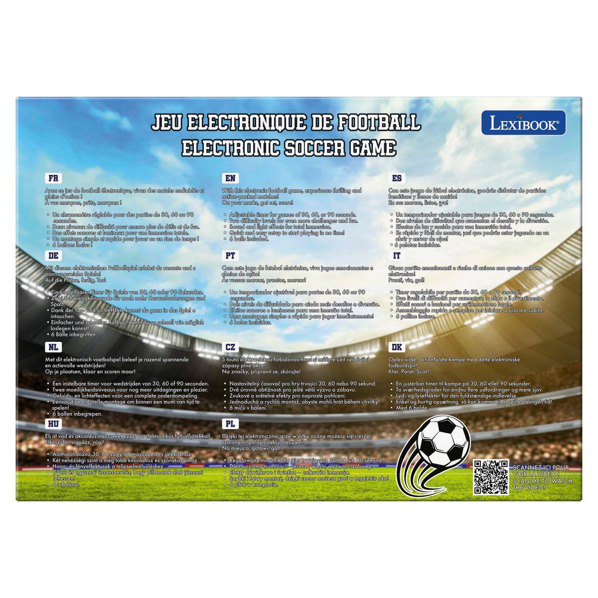 JEU ELECTRONIQUE DE FOOTBALL  
ELECTRONIC SOCCER GAME  

FR  
Avec le jeu de football électronique, vous pouvez jouer à domicile ou à l'extérieur.  
- Il comprend un écran LCD pour afficher le score et le temps restant.  
- Il comprend un panneau de contrôle pour régler le niveau de difficulté (30, 60 ou 90 secondes).  
- Il comprend un panneau de contrôle pour régler le niveau de difficulté (30, 60 ou 90 secondes).  
- Il comprend un panneau de contrôle pour régler le niveau de difficulté (30, 60 ou 90 secondes).  
- Il comprend un panneau de contrôle pour régler le niveau de difficulté (30, 60 ou 90 secondes).  
- Il comprend un panneau de contrôle pour régler le niveau de difficulté (30, 60 ou 90 secondes).  
- Il comprend un panneau de contrôle pour régler le niveau de difficulté (30, 60 ou 90 secondes).  
- Il comprend un panneau de contrôle pour régler le niveau de difficulté