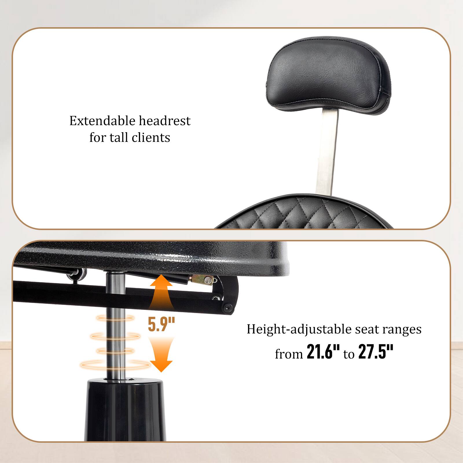 Extendable headrest for tall clients

Height-adjustable seat ranges from 21.6" to 27.5"