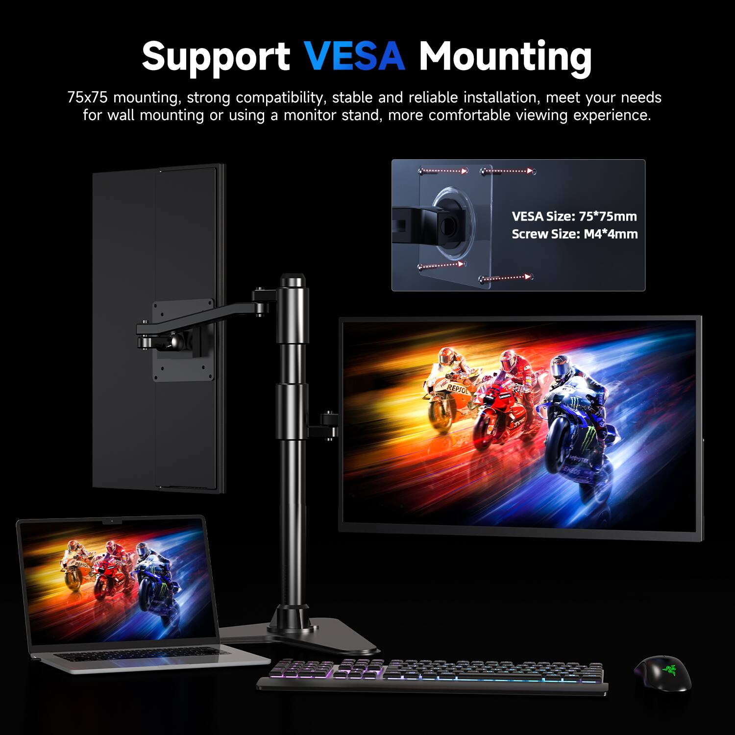 Support VESA Mounting  
75x75 mounting, strong compatibility, stable and reliable installation, meet your needs for wall mounting or using a monitor stand, more comfortable viewing experience.  
VESA Size: 75*75mm  
Screw Size: M4*4mm