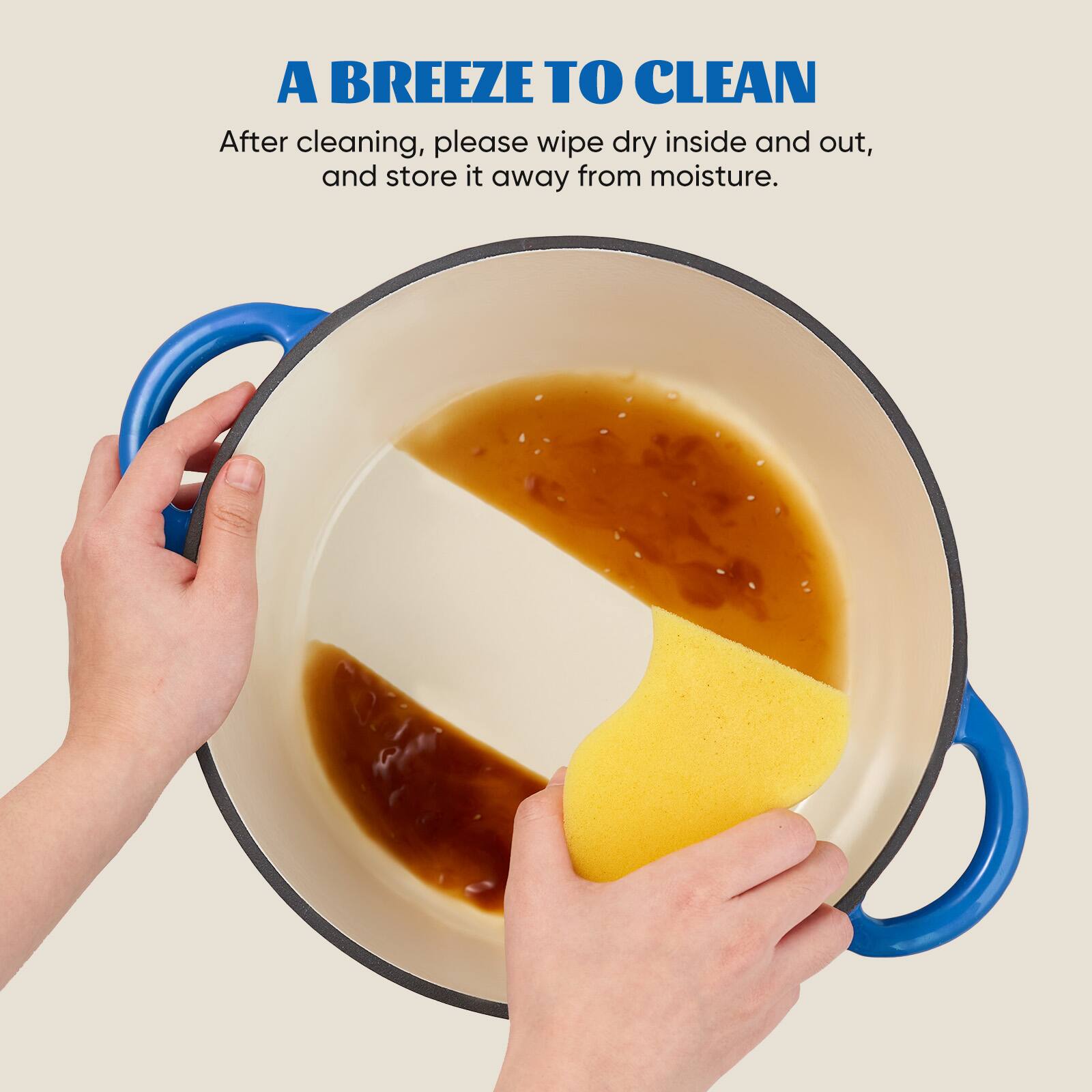 A BREEZE TO CLEAN

After cleaning, please wipe dry inside and out, and store it away from moisture.