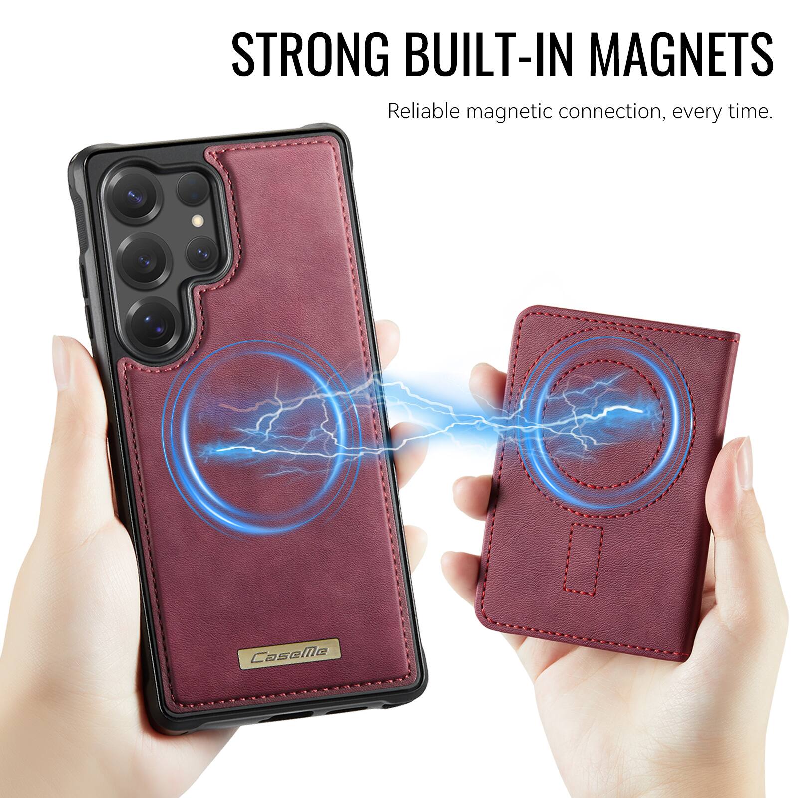 STRONG BUILT-IN MAGNETS  
Reliable magnetic connection, every time.  
CaseMe