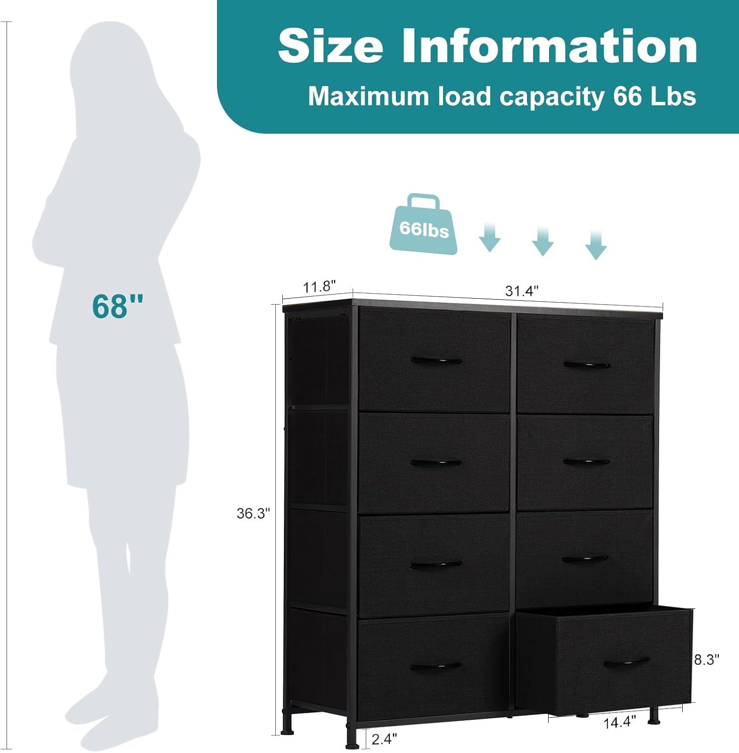 Size Information  
Maximum load capacity 66 Lbs  
68"  
11.8"  
31.4"  
36.3"  
8.3"  
2.4"  
14.4"