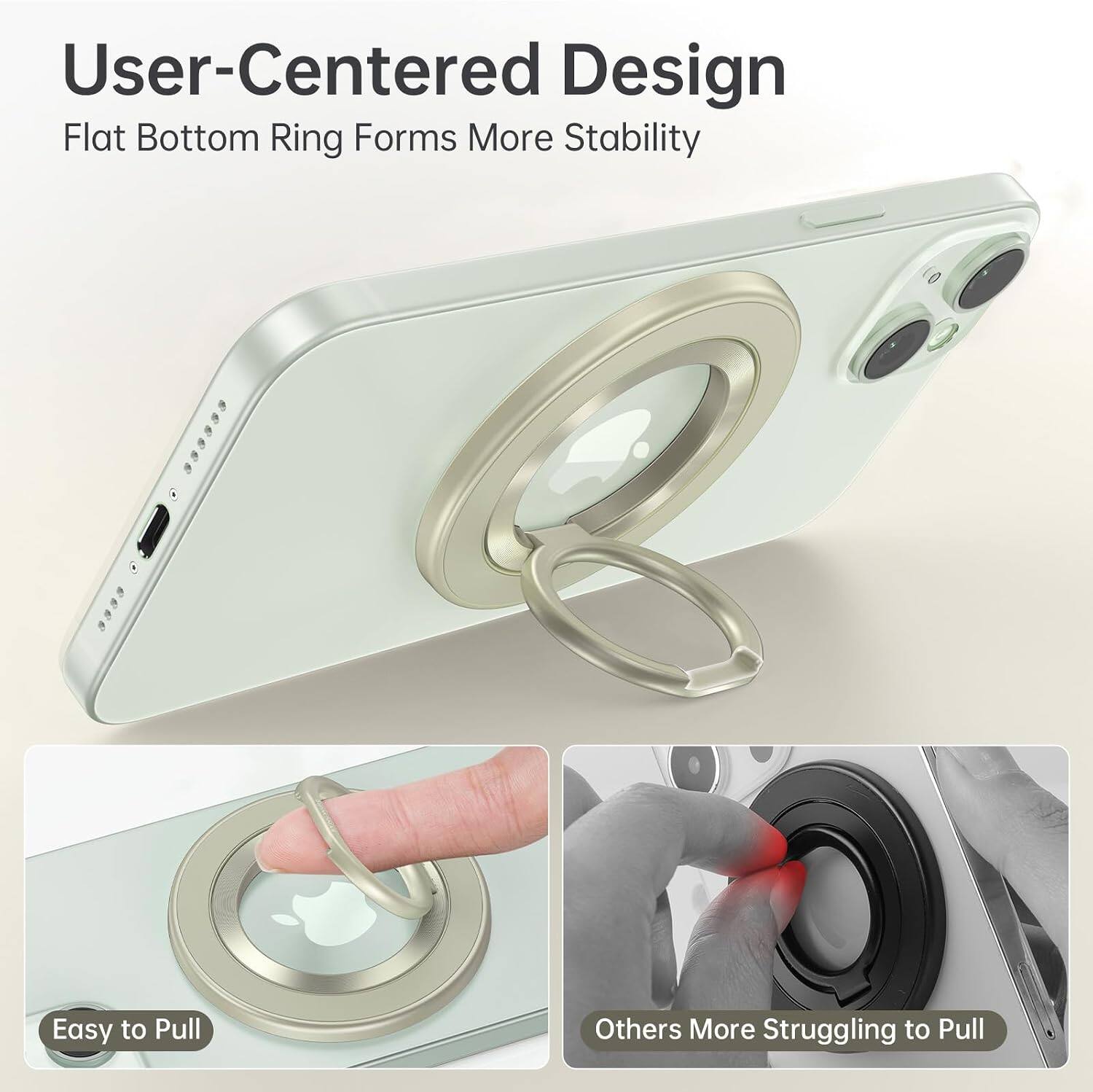 User-Centered Design  
Flat Bottom Ring Forms More Stability  

Easy to Pull  
Others More Struggling to Pull