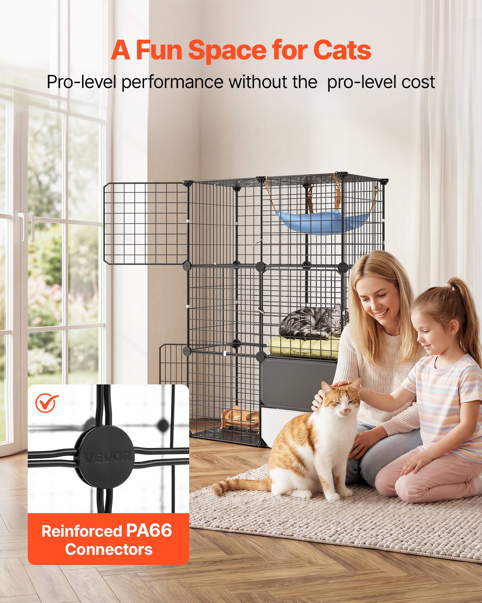A Fun Space for Cats  
Pro-level performance without the pro-level cost  

VEVOR  
Reinforced PA66 Connectors