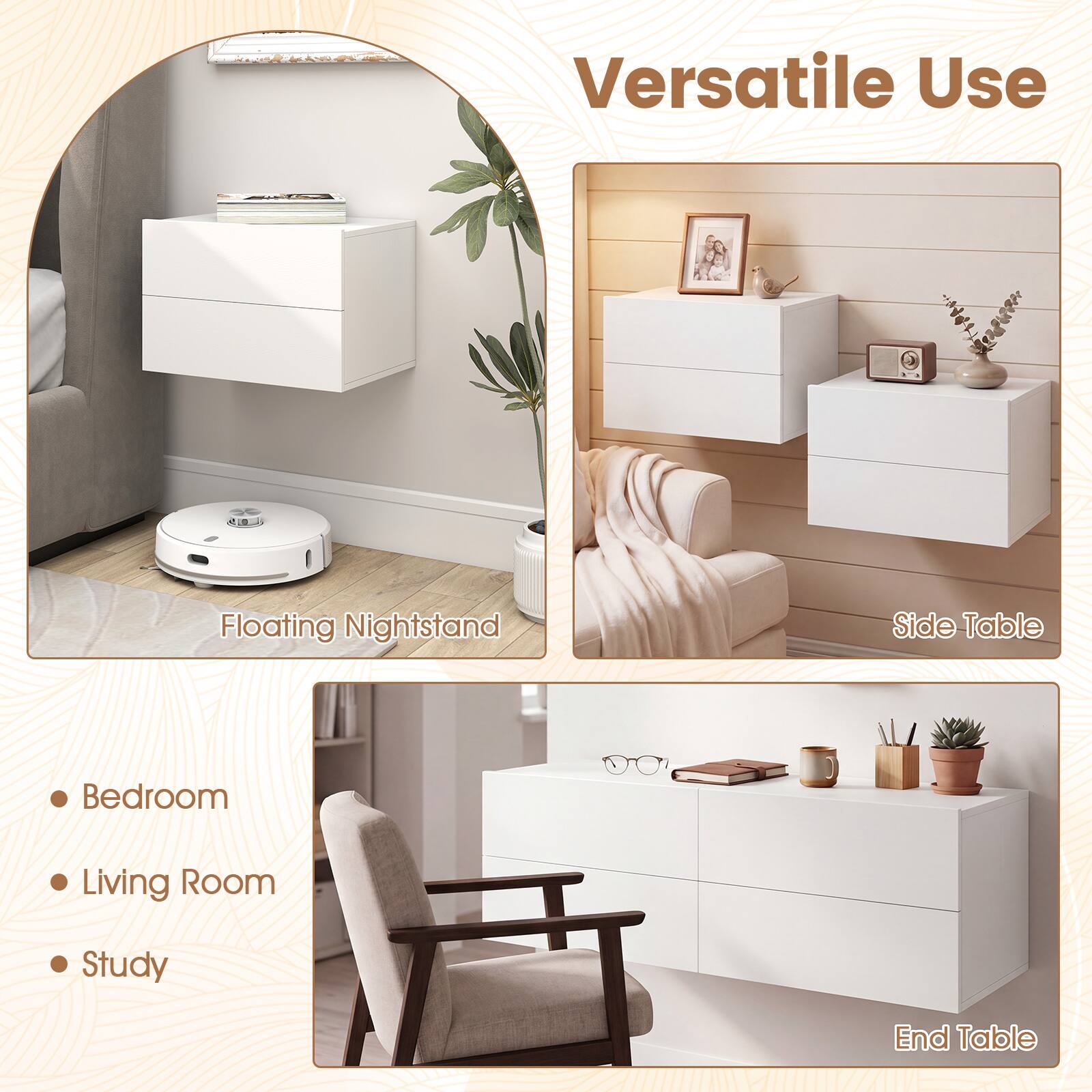 Versatile Use

- Bedroom
- Living Room
- Study

Floating Nightstand
Side Table
End Table