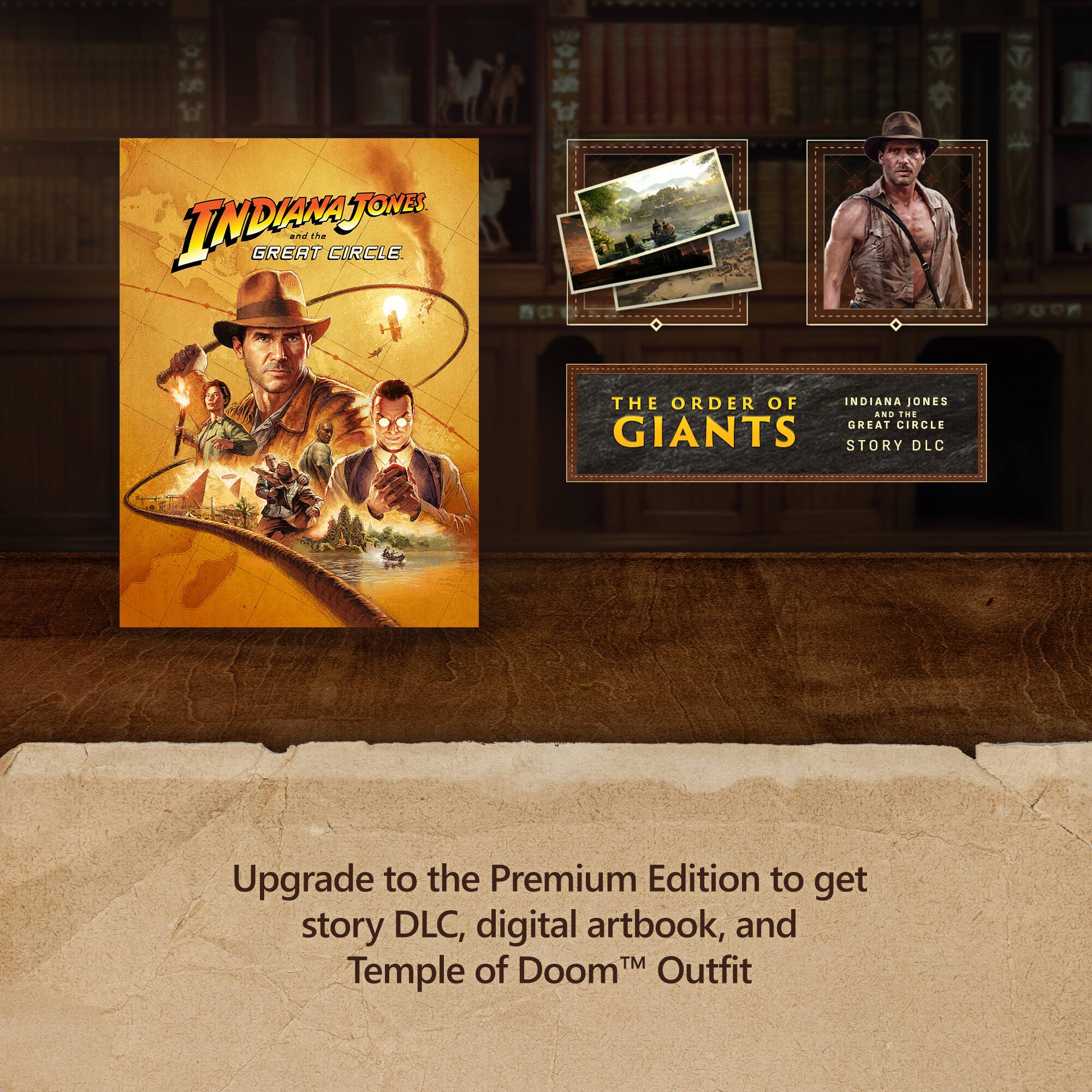 "Indiana Jones and the Order of the Indian Circus Giants" is the title of the book. The book is about Indiana Jones and the Great Circle of Giants. Upgrading to the Premium Edition of the book will provide a story DLC, digital artbook, and a Temple of Doom outfit.