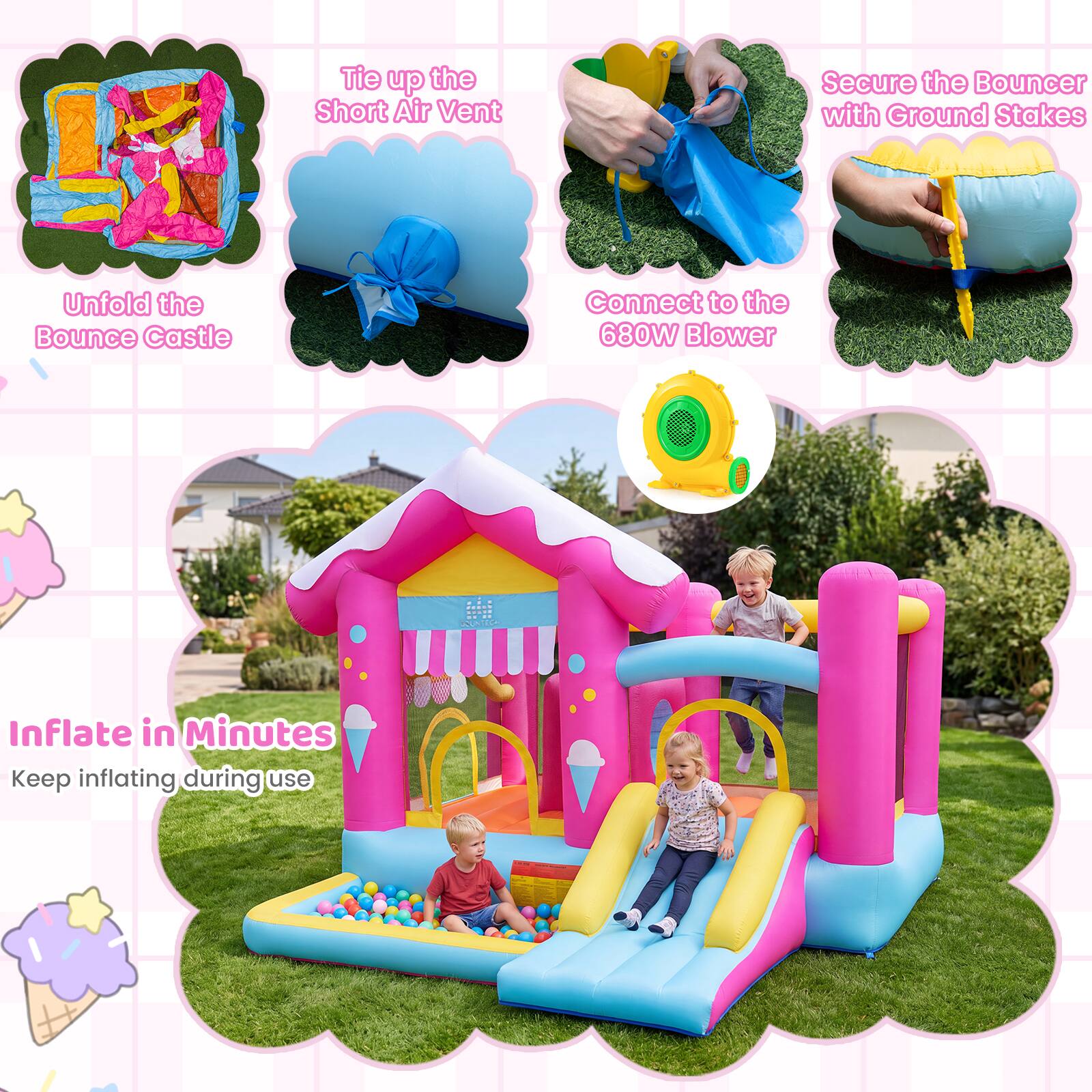 - Tie up the Short Air Vent
- Secure the Bouncer with Ground Stakes
- Unfold the Bounce Castle
- Connect to the 680W Blower
- Inflate in Minutes
- Keep inflating during use