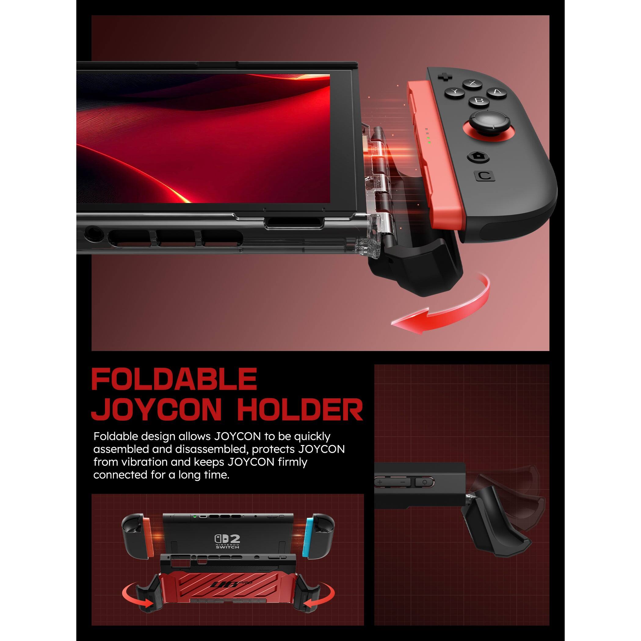X L C FOLDABLE JOYCON HOLDER Foldable design allows JOYCON to be quickly assembled and disassembled, protects JOYCON from vibration and keeps JOYCON firmly connected for a long time.