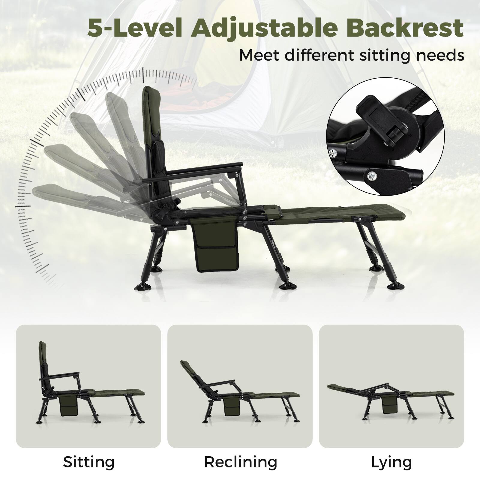 5-Level Adjustable Backrest  
Meet different sitting needs  

Sitting  
Reclining  
Lying