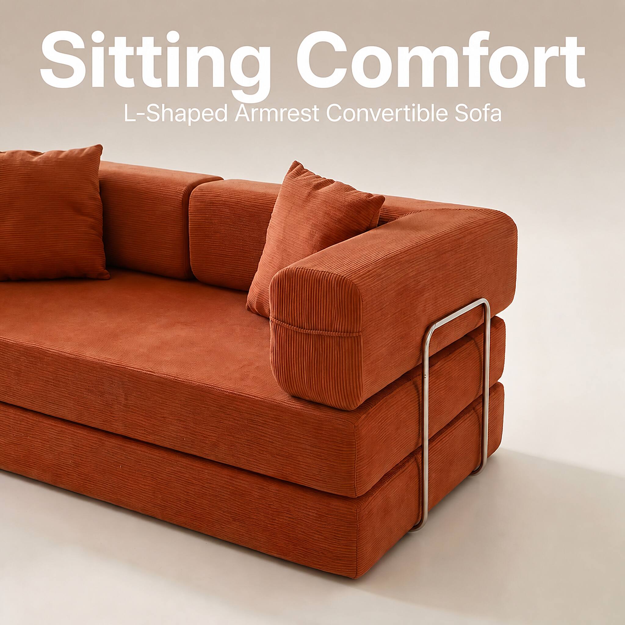 Sitting Comfort  
L-Shaped Armrest Convertible Sofa