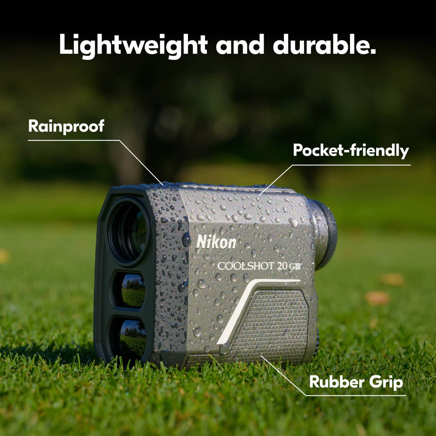 Lightweight and durable.  
Rainproof  
Pocket-friendly  
Rubber Grip  
Nikon COOLSHOT 20 GI