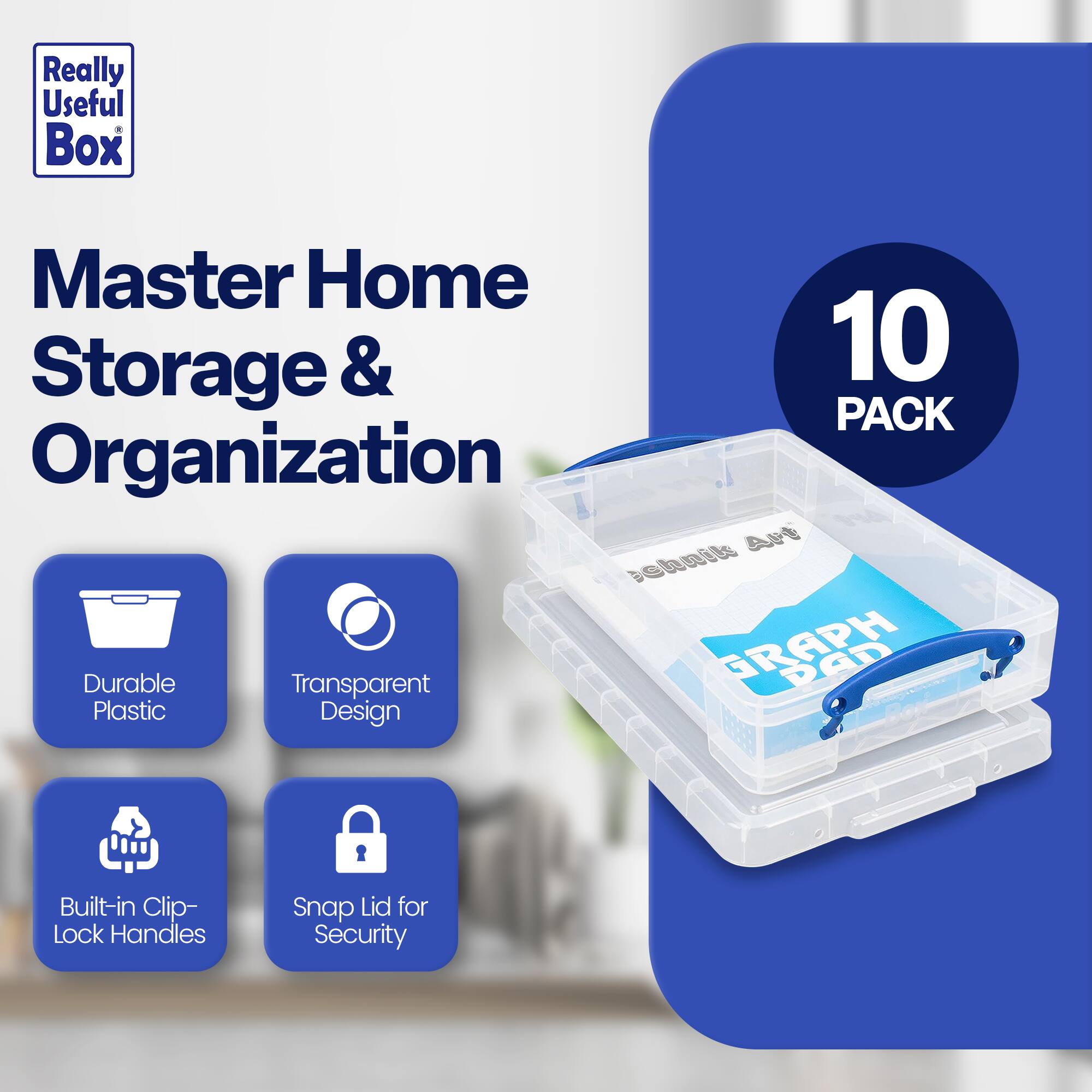 Really Useful Box  
Master Home Storage & Organization  

10 PACK  

- Durable Plastic  
- Transparent Design  
- Built-in Clip-Lock Handles  
- Snap Lid for Security  

GRAPH DAD