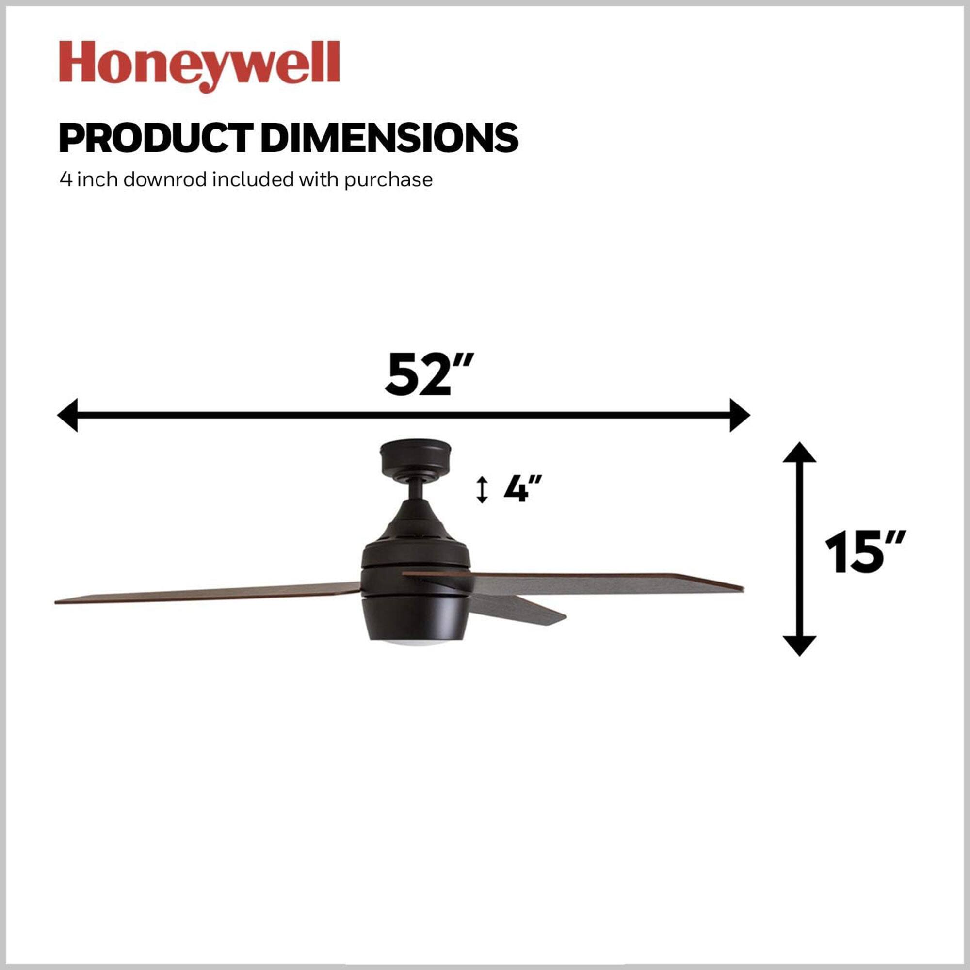 Honeywell  
PRODUCT DIMENSIONS  
4 inch downrod included with purchase  
52"  
4"  
15"