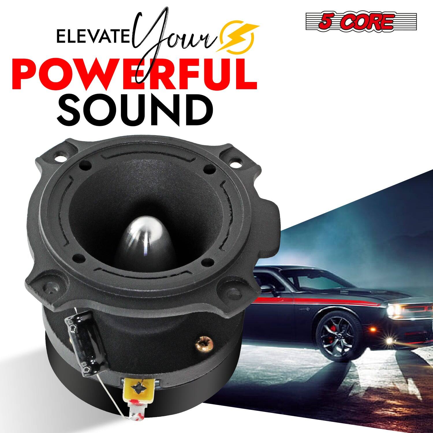 5 CORE, ELEVATE YOUR, POWERFUL SOUND